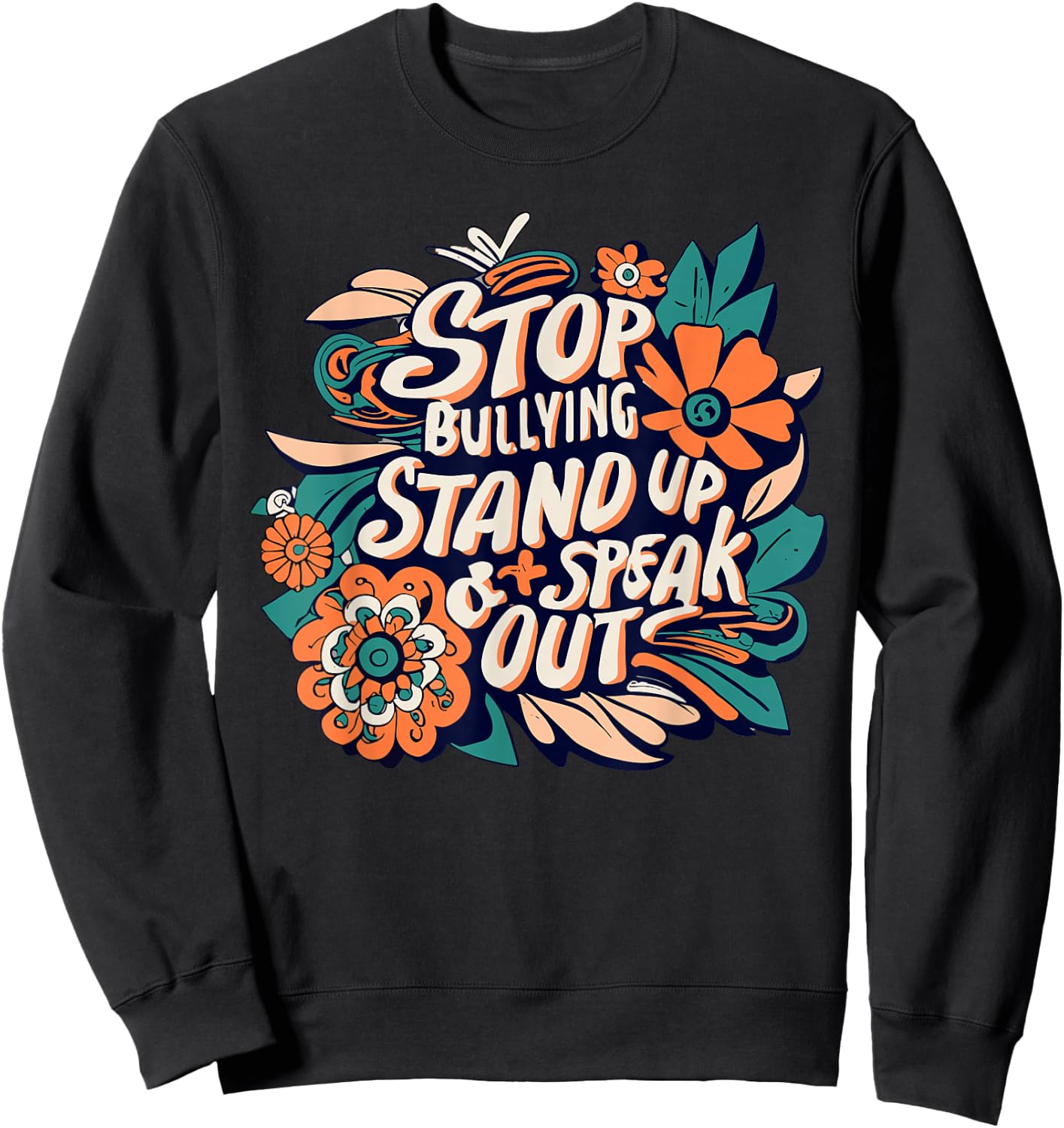 Stop Bullying Stand Up And Speak Out Anti-Bullying Unity Sweatshirt - Sweatshirt | Black
