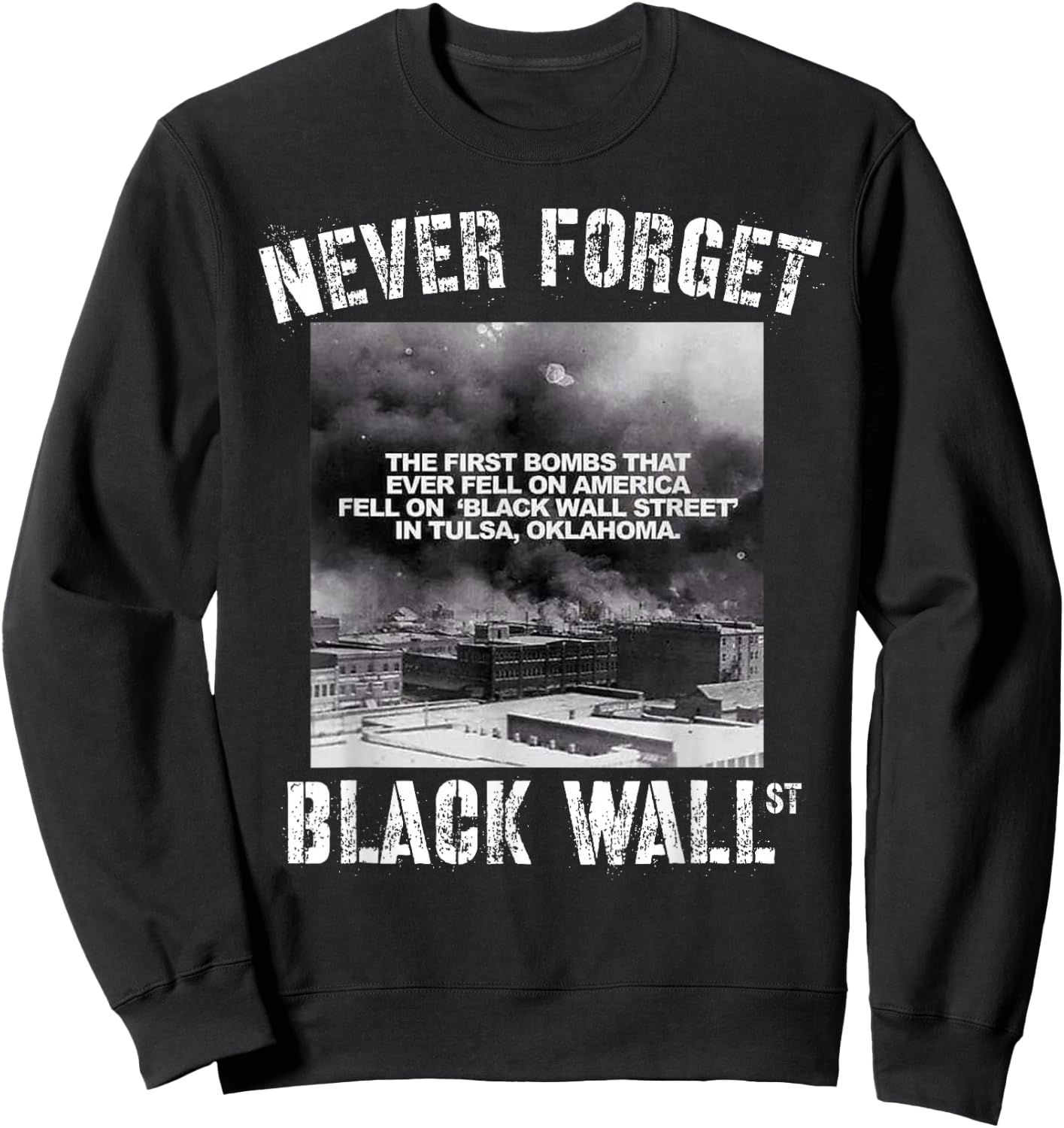 Black Wall Street Never Forget Our History Real Black Owned Sweatshirt - Sweatshirt | Black