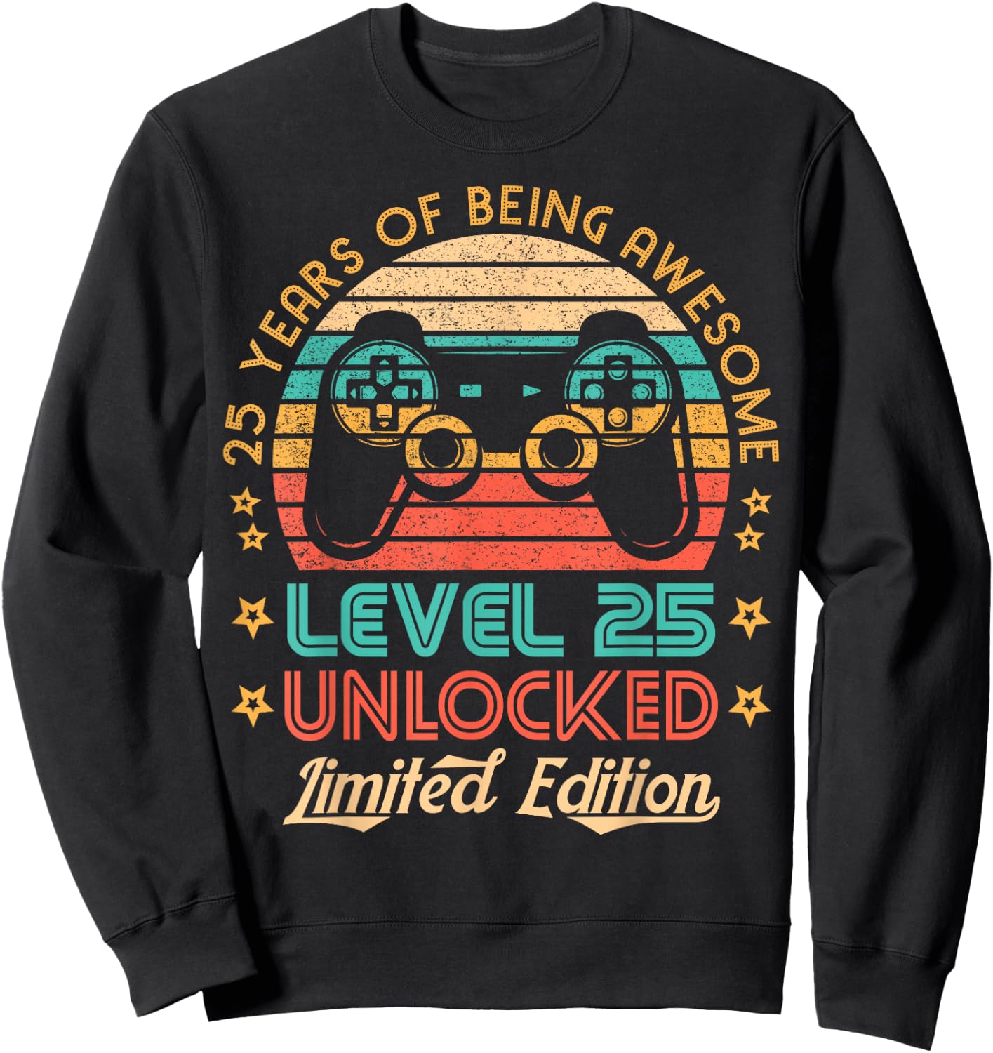 25th Birthday Level 25 Unlocked Limited Edition Gamer Gift Sweatshirt - Sweatshirt | Black