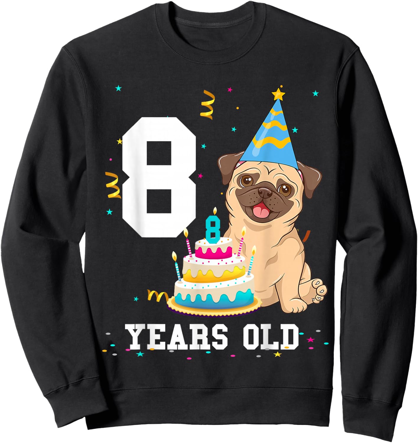 8 Years Old Birthday Pug Dog Lover Party Kids Boys Girls Sweatshirt - Sweatshirt | Black