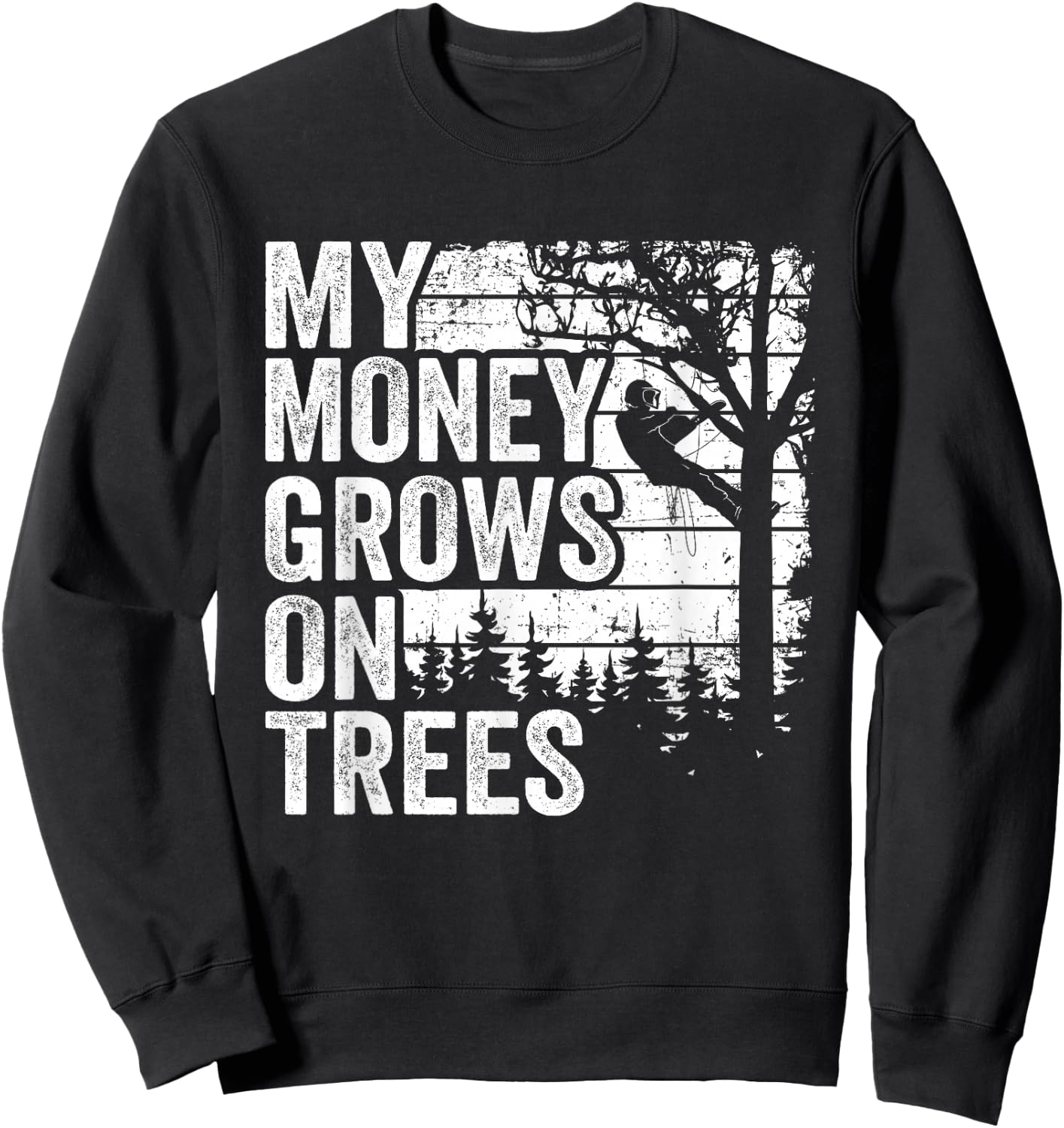 Arborist Tree Climber Vintage My Money Grows On Trees Sweatshirt - Sweatshirt | Black