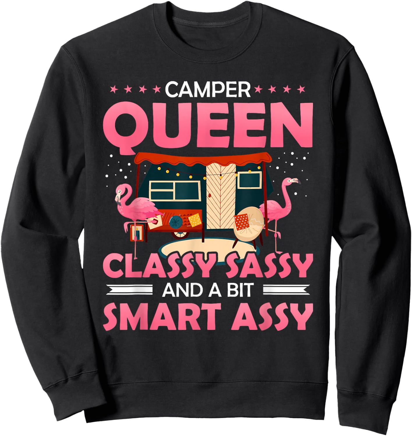 Camper Queen Classy Sassy And A Bit Smart Assy Funny Camping Sweatshirt - Sweatshirt | Black