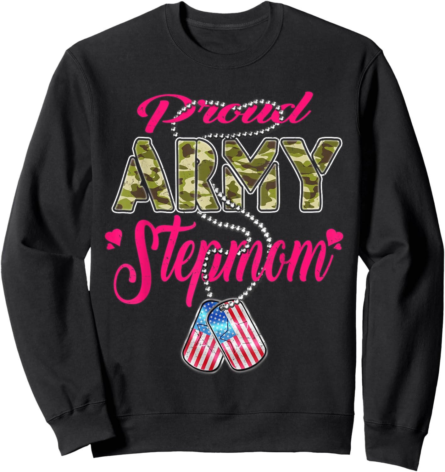 Proud Army Stepmom US Flag Camo Dog Tags Military Stepmother Sweatshirt - Sweatshirt | Black