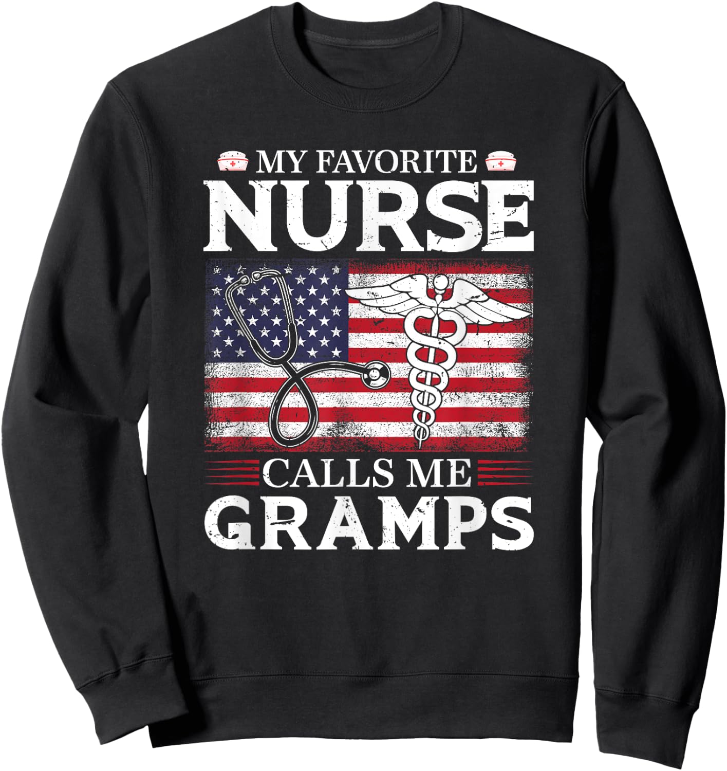 My Favorite Nurse Calls Me Gramps Father's Day Sweatshirt - Sweatshirt | Black