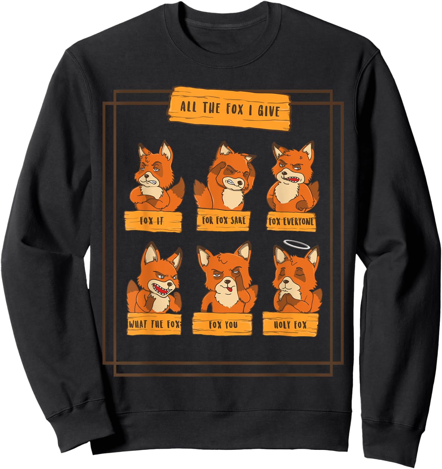 Look At All The Fox I Give Funny Red Foxes No Fox Given Sweatshirt - Sweatshirt | Black