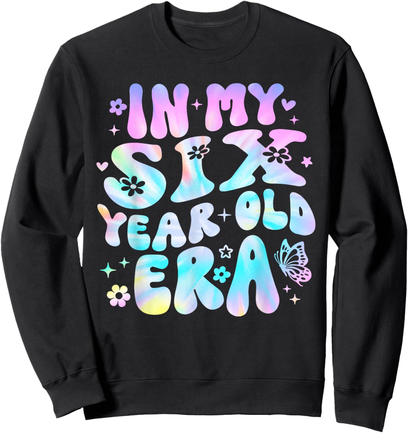 Groovy In My Six Year Old Era Girl 6th Birthday 6 Yrs Old Sweatshirt - Sweatshirt | Black