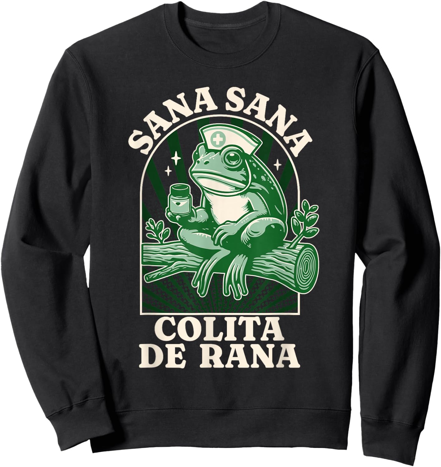 Sana Sana Colita De Rana Cute Mexican Nurse - Mexican Saying Sweatshirt - Sweatshirt | Black