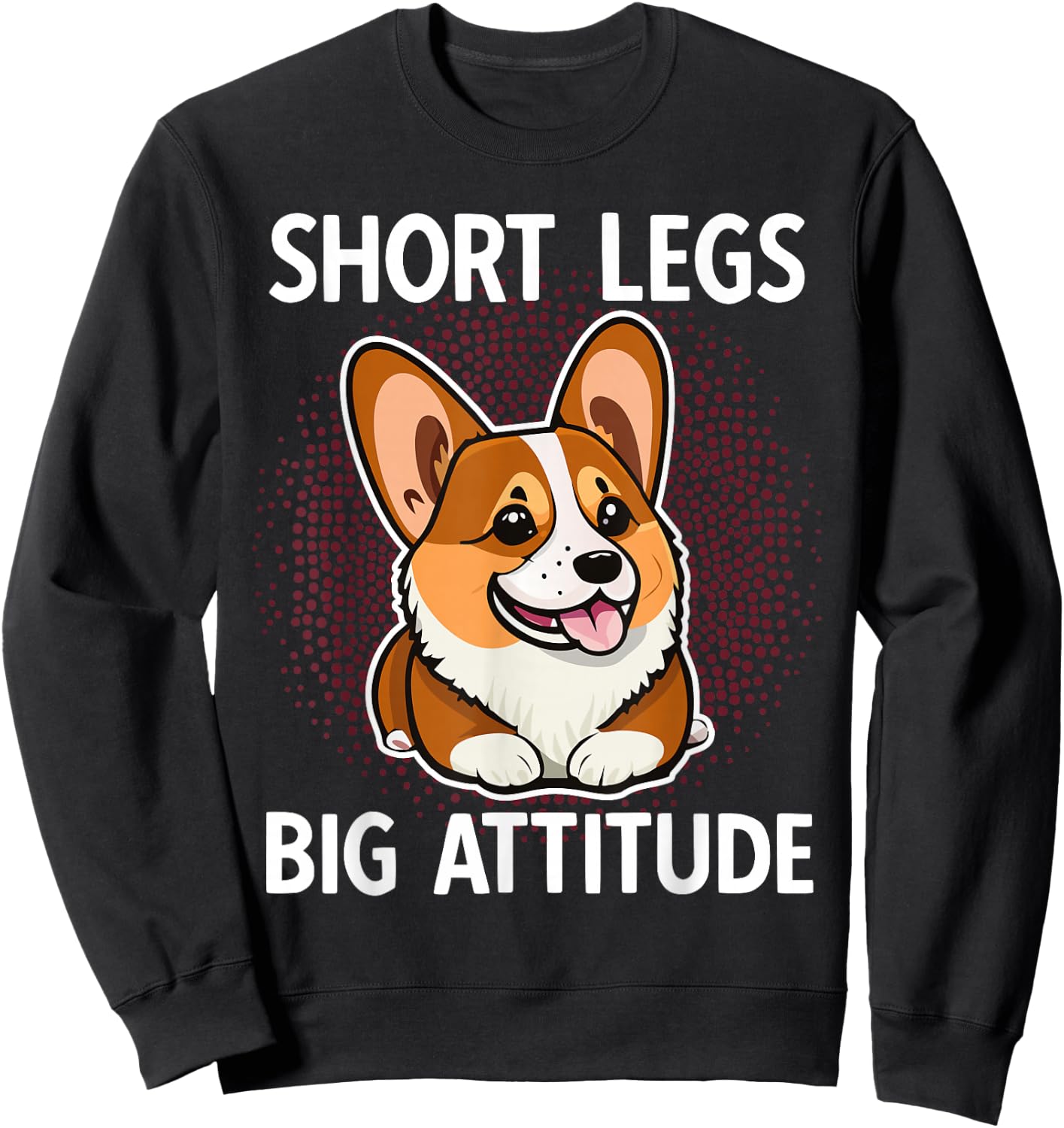 Short Legs Big Attitude Corgi Sweatshirt - Sweatshirt | Black