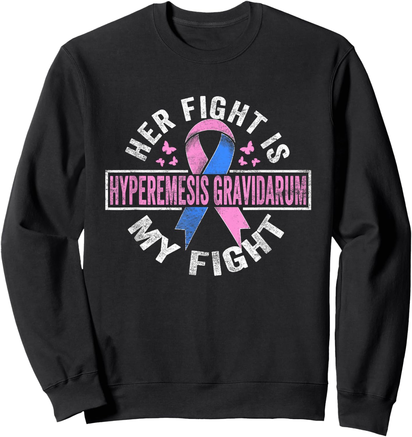 Her fight is my fight Hyperemesis Gravidarum Awareness Sweatshirt - Sweatshirt | Black