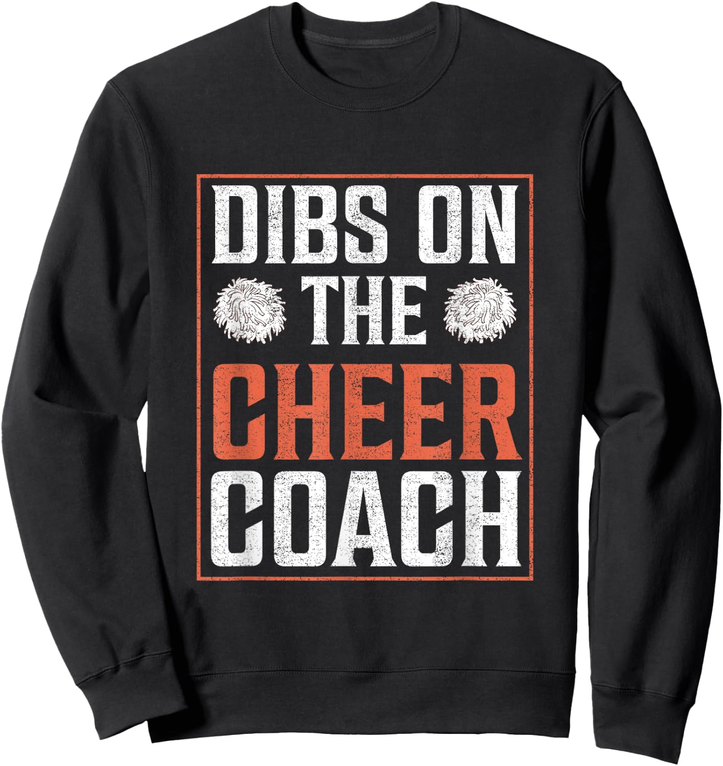 Dibs on the Cheer Coach Cheerleading Squad men women gifts Sweatshirt - Sweatshirt | Black