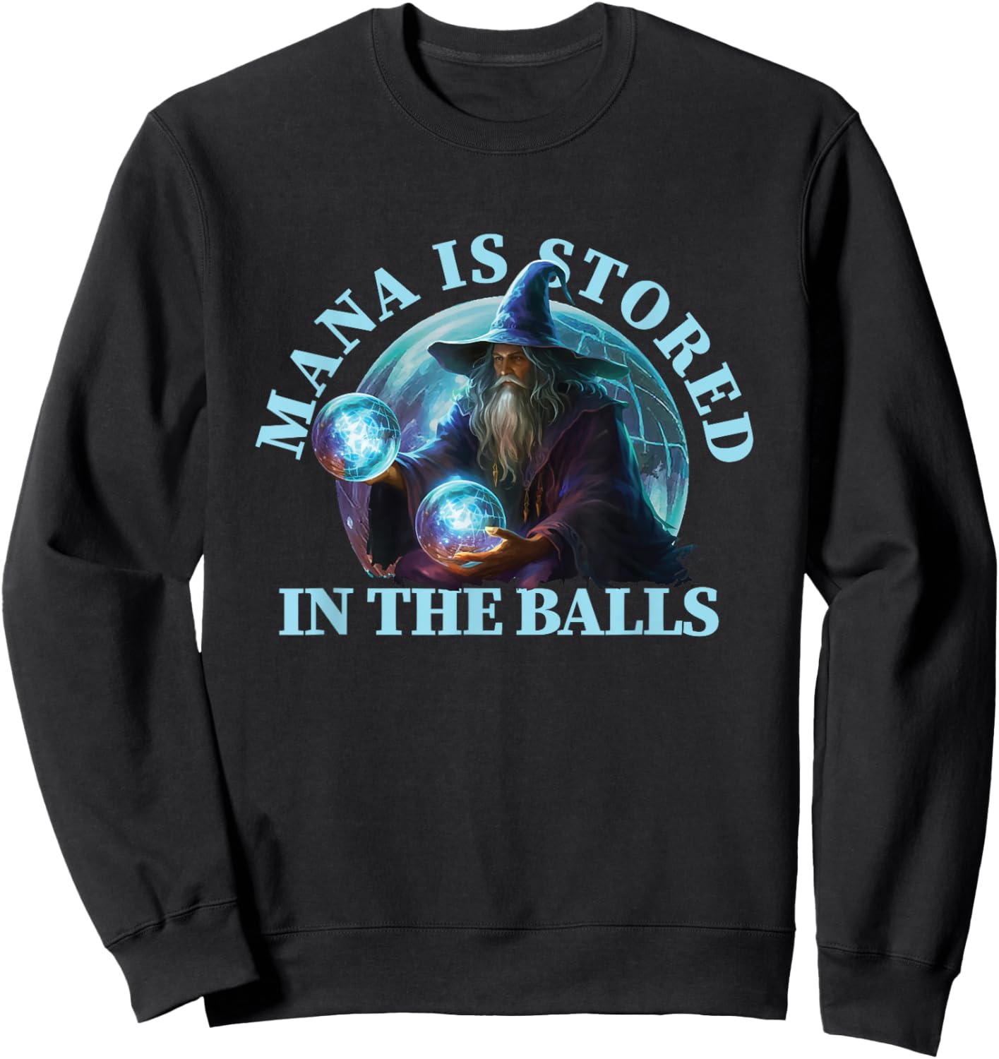 Mana is Stored in The Balls Magician Sorcerer Witcher Wizard Sweatshirt - Sweatshirt | Black