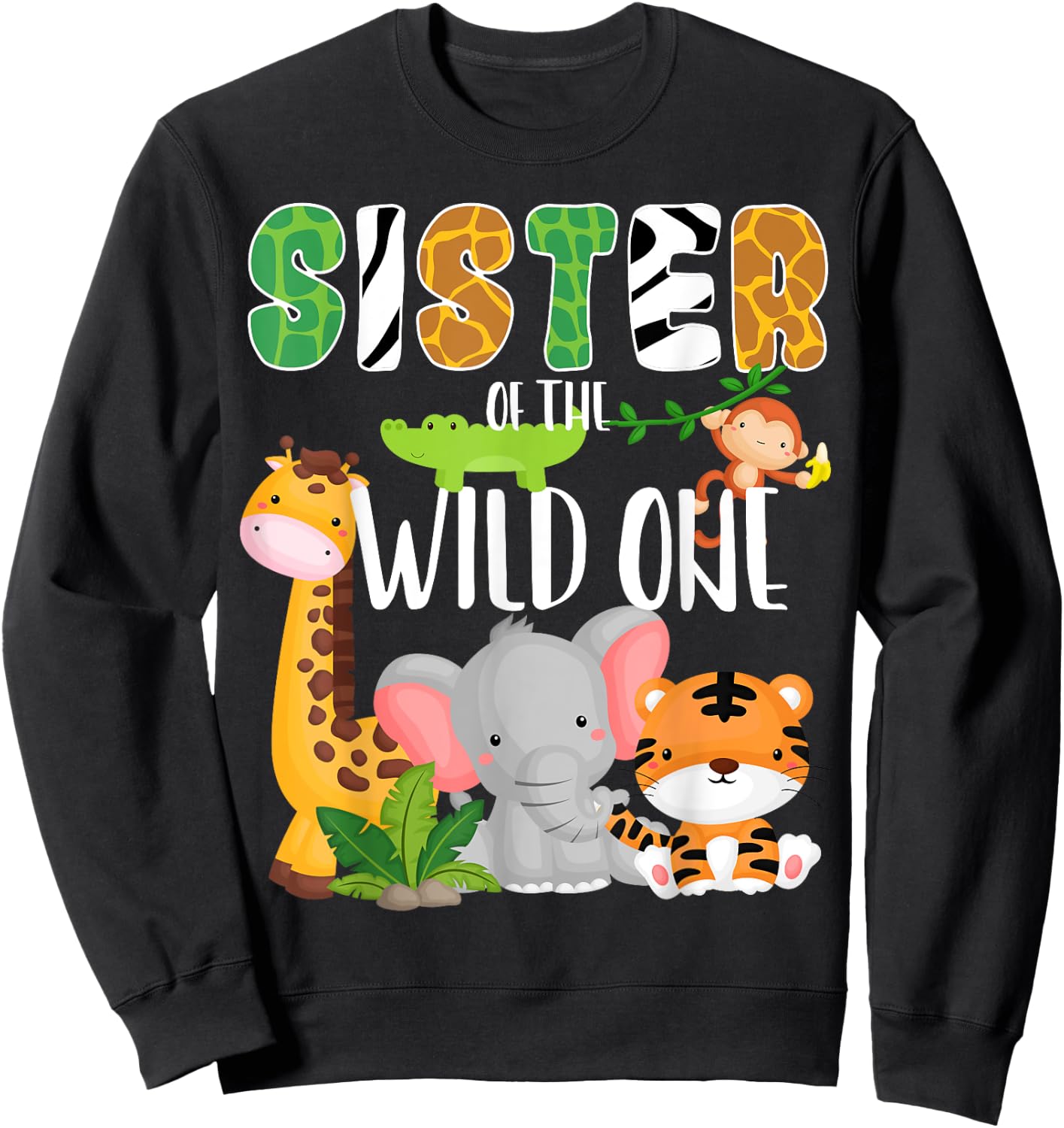Sister of the Wild One Zoo Birthday Safari Jungle Animals Sweatshirt - Sweatshirt | Black