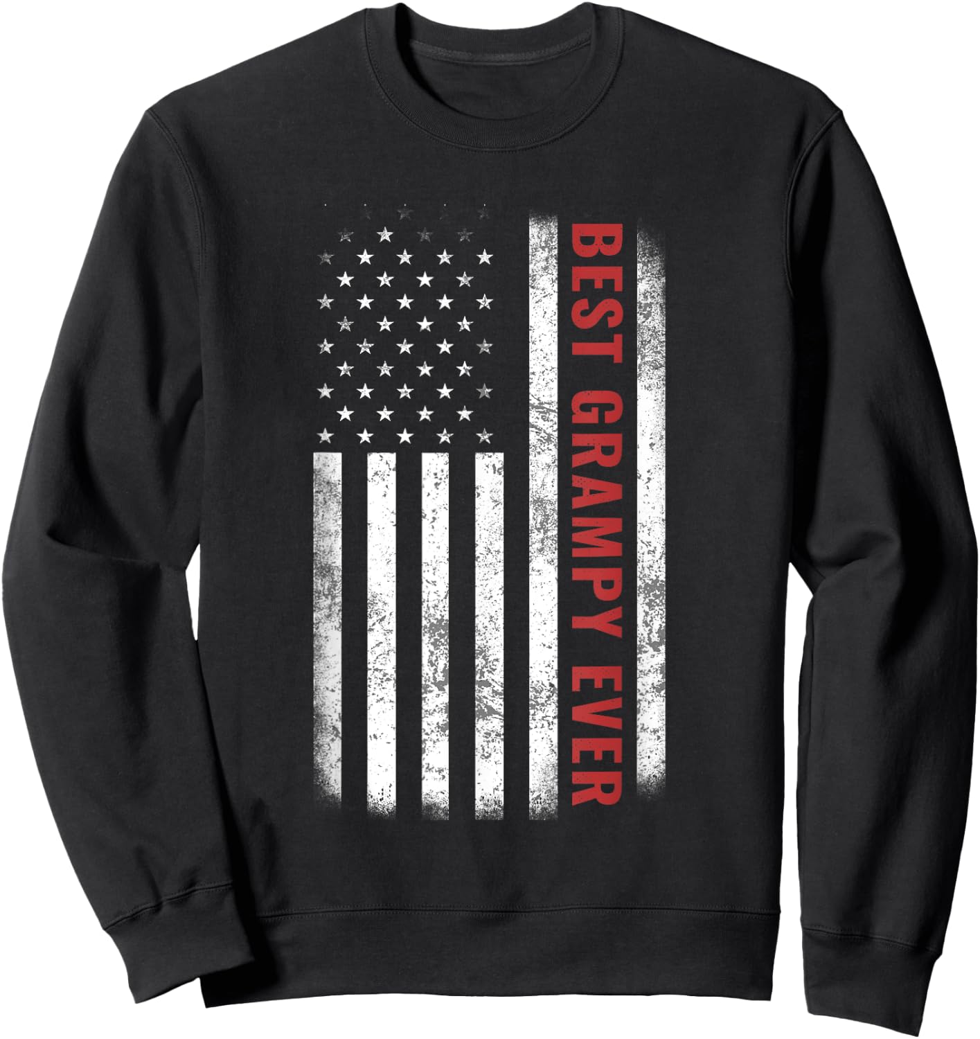 Grampy Gifts Best Grampy Ever Father's Day Gift Sweatshirt - Sweatshirt | Black
