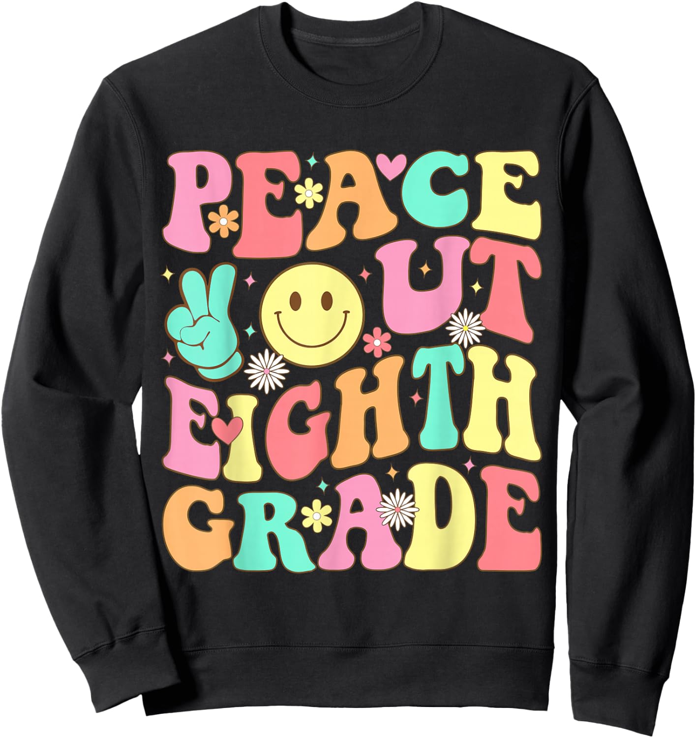 Peace Out Eighth Grade Groovy 8th Grade Last day of school Sweatshirt - Sweatshirt | Black