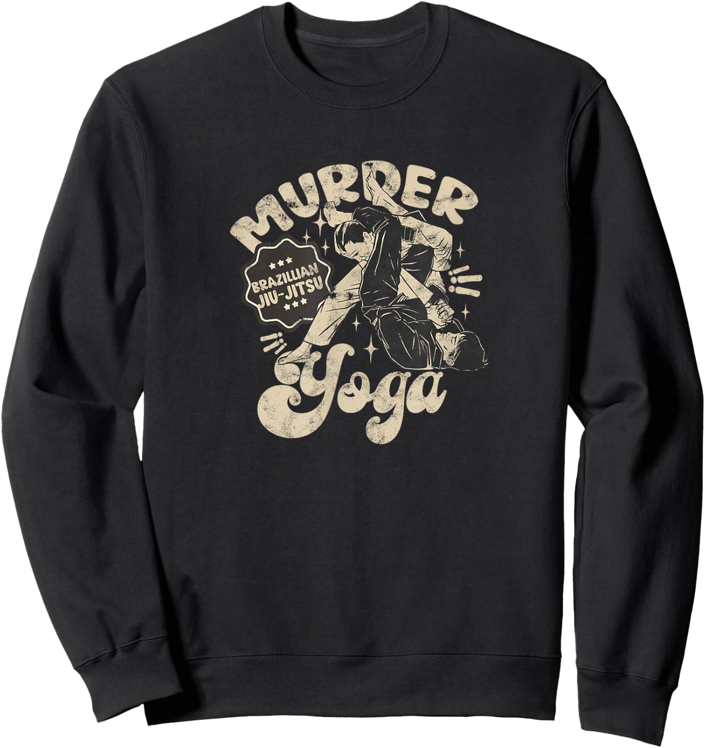 Murder Yoga Funny Brazilian Jiu Jitsu Wrestling Distressed Sweatshirt - Sweatshirt | Black