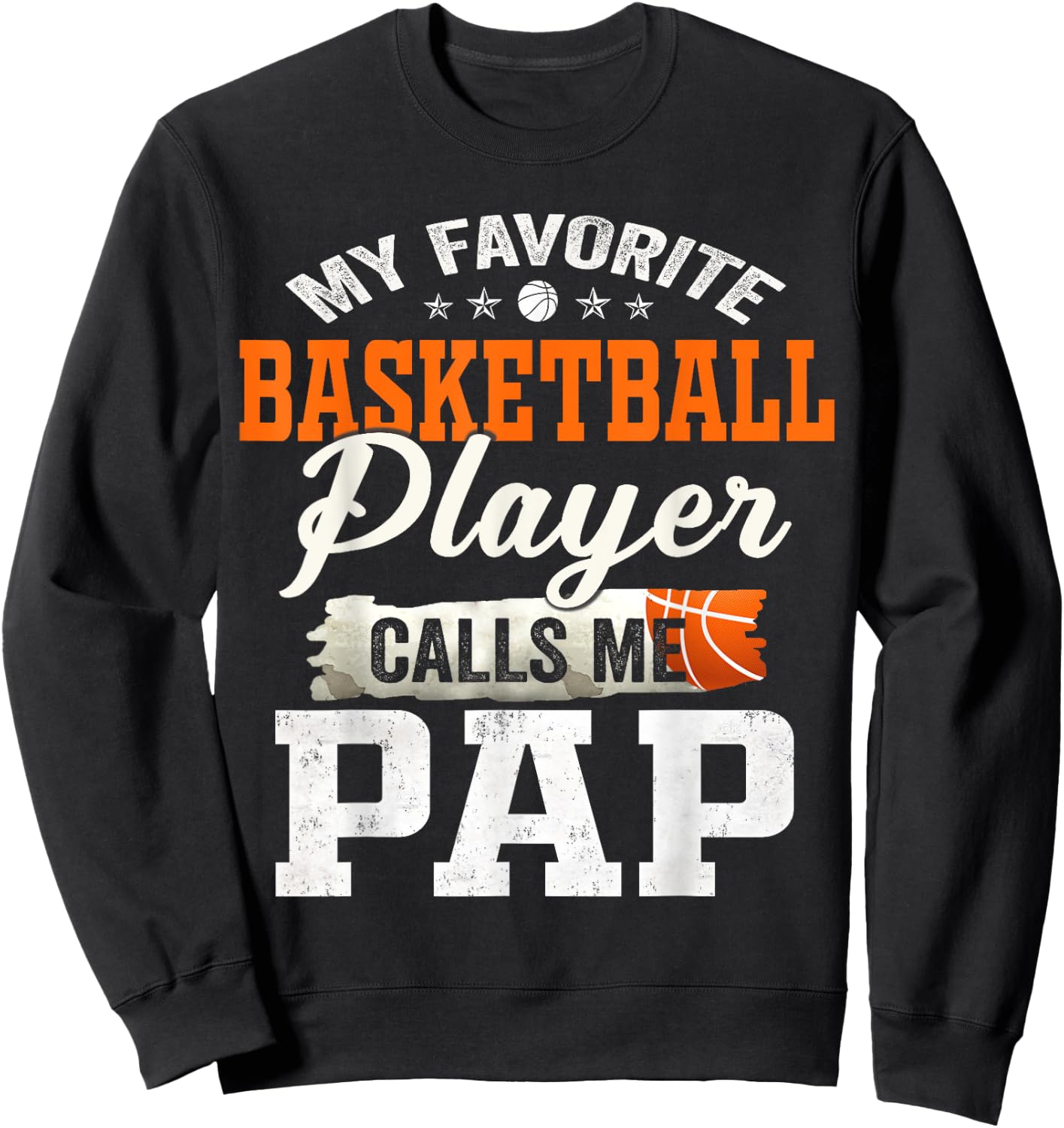 My Favorite Basketball Player Calls Me Pap Sweatshirt - Sweatshirt | Black