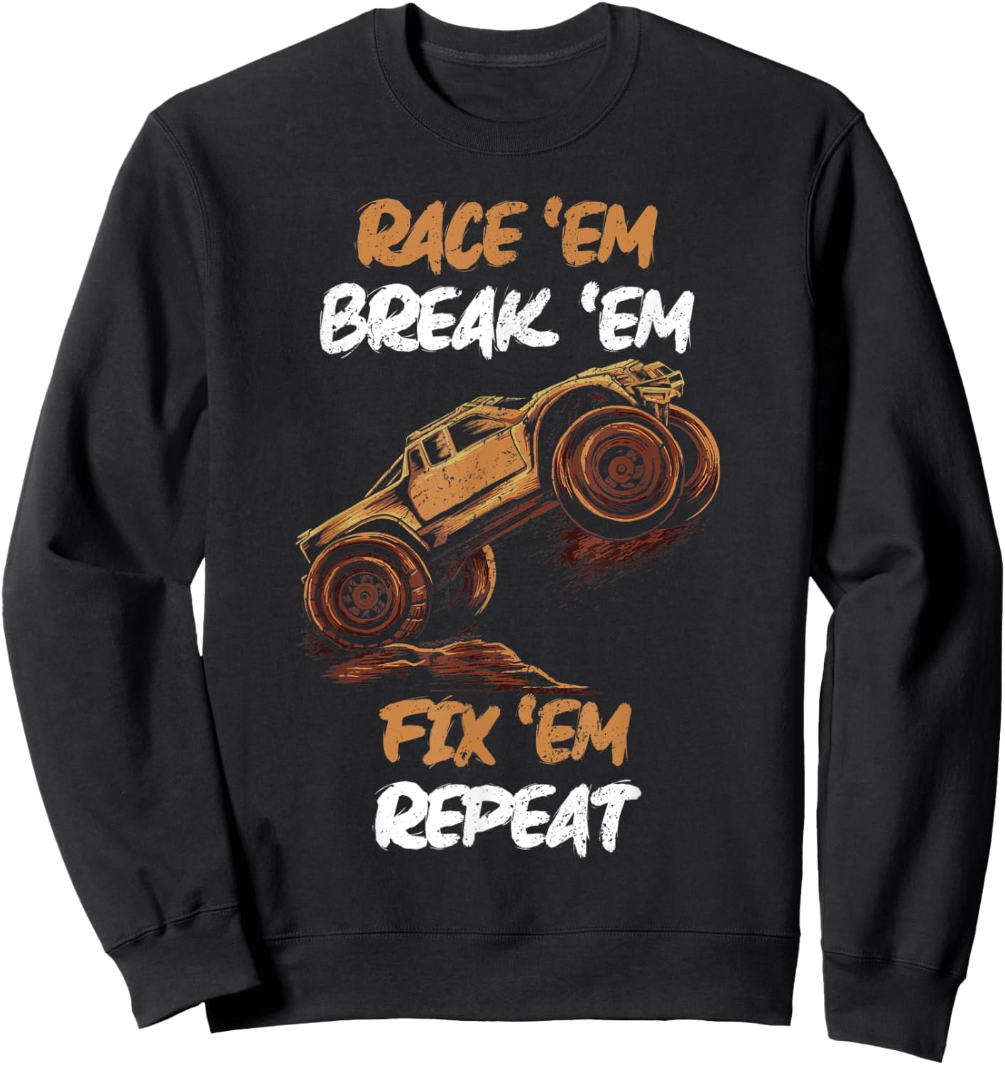 Race 'Em Break 'Em Fix 'Em Repeat RC Car Sweatshirt - Sweatshirt | Black