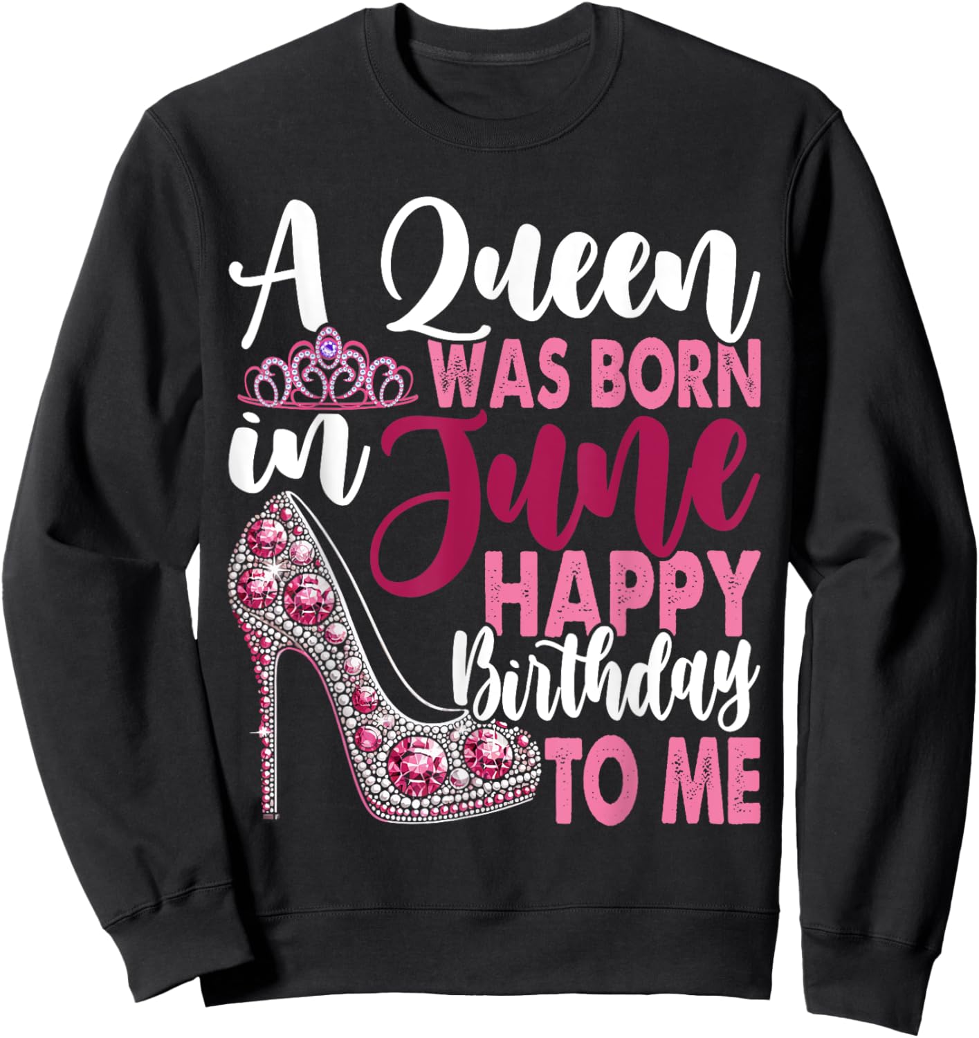 A Queen Was Born In June Birthday Girl Sweatshirt - Sweatshirt | Black
