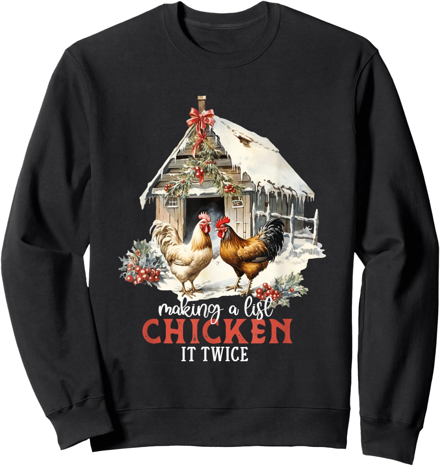 Making A List Chicken It Twice Funny Christmas Pun Sweatshirt - Sweatshirt | Black