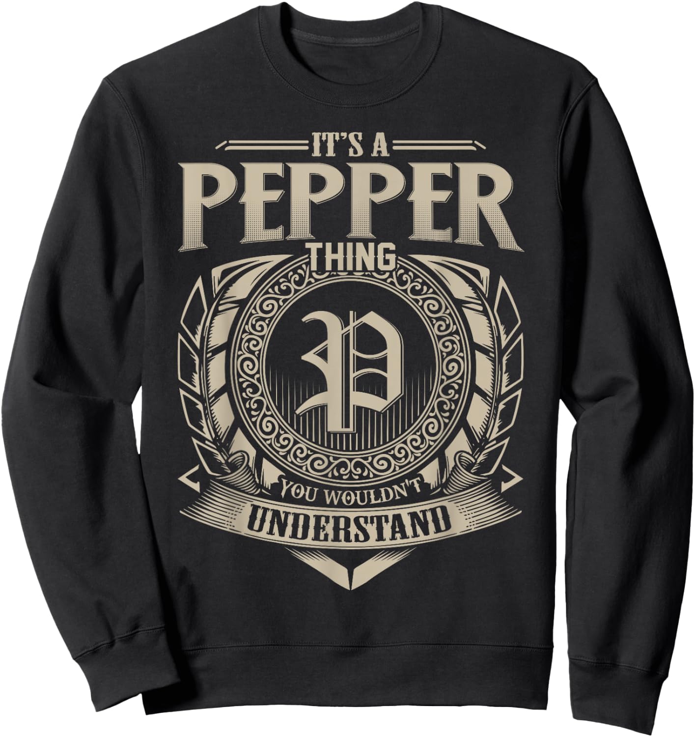 It's A PEPPER Thing You Wouldn't Understand Name Vintage Sweatshirt - Sweatshirt | Black