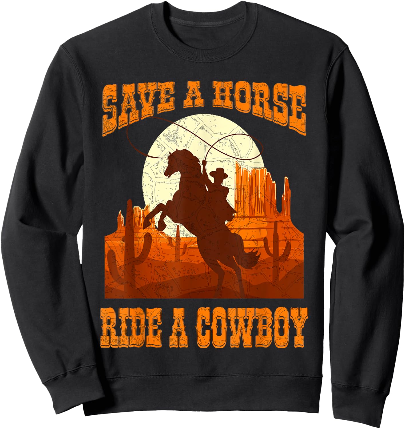 Save A Horse Ride Cowboy Horse Riding Roping Design Sweatshirt - Sweatshirt | Black