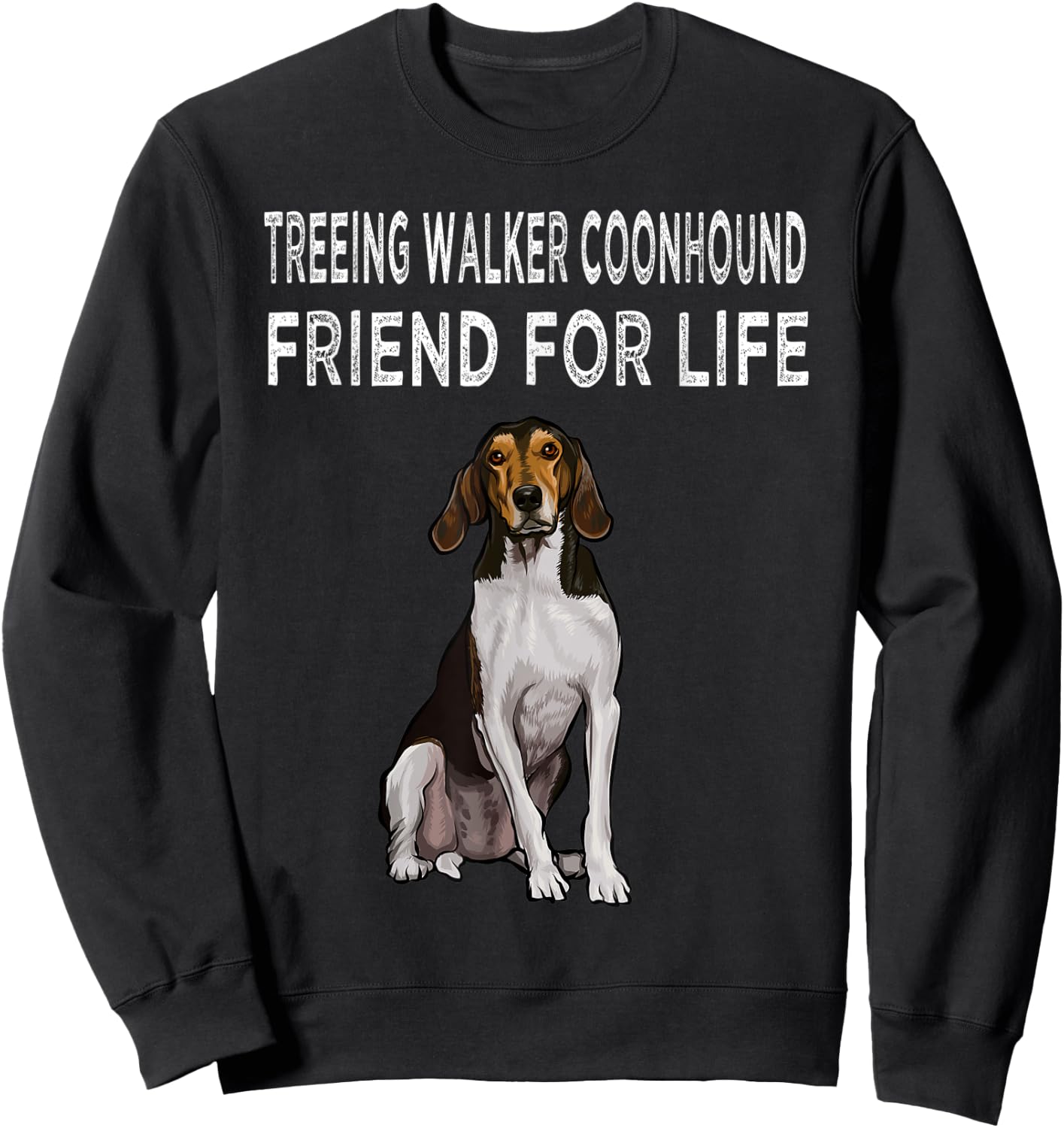 Treeing Walker Coonhound Friend For Life Dog Friendship Men Women Sweatshirt - Sweatshirt | Black