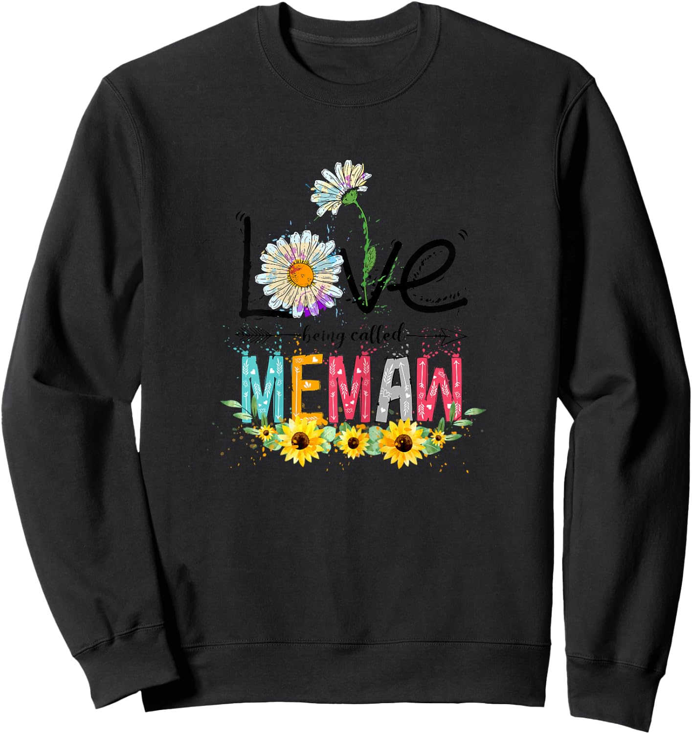 Cute I Love Being Called Memaw Sunflower Mothers Day Sweatshirt - Sweatshirt | Black