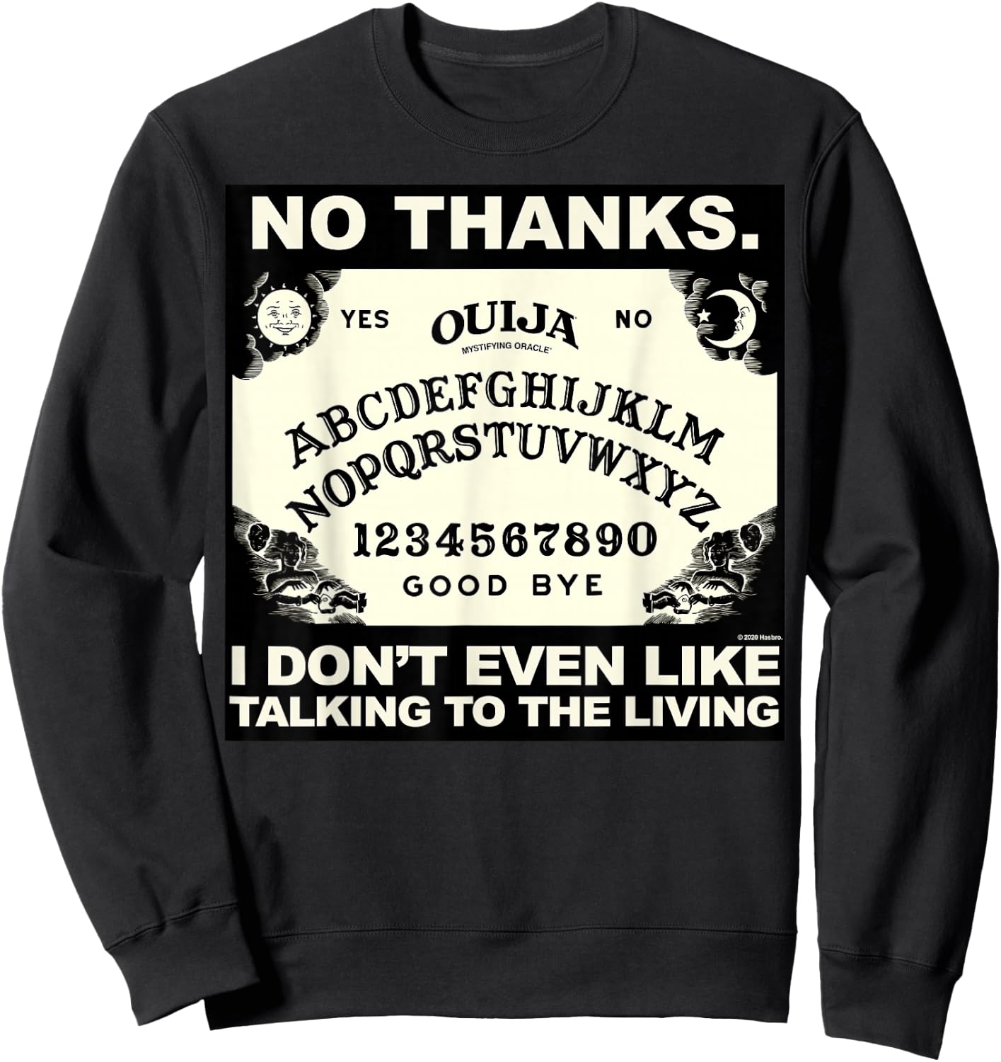 Ouija No Thanks I Don't Even Like Talking To The Living Logo Sweatshirt - Sweatshirt | Black