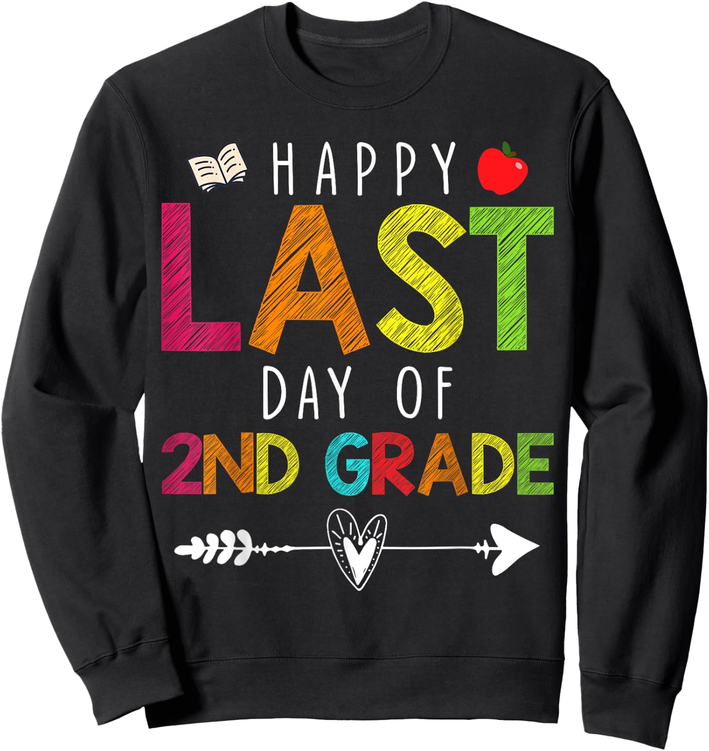 Happy Last Day Of 2Nd Grade Funny Gift Teacher Students Sweatshirt - Sweatshirt | Black