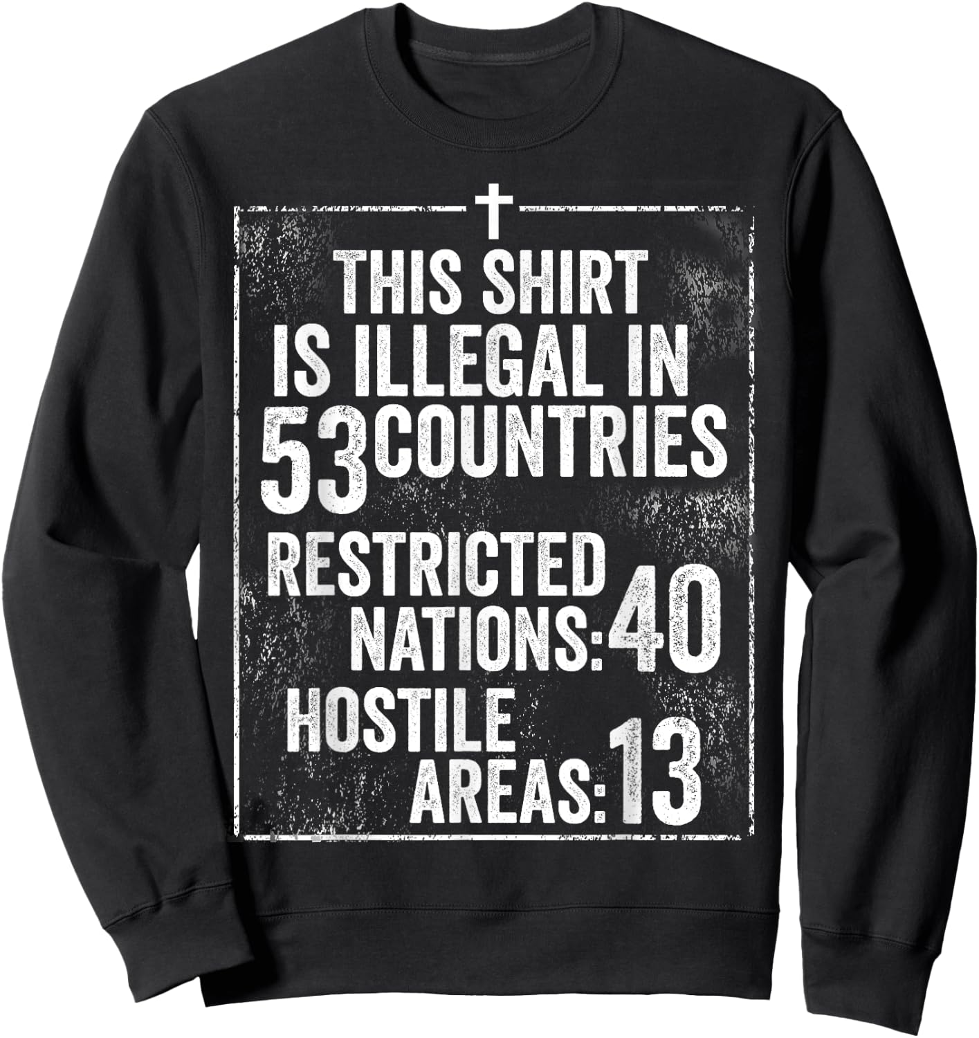 Funny This Shirt Is Illegal In 53 Countries Gift Men Women Sweatshirt - Sweatshirt | Black