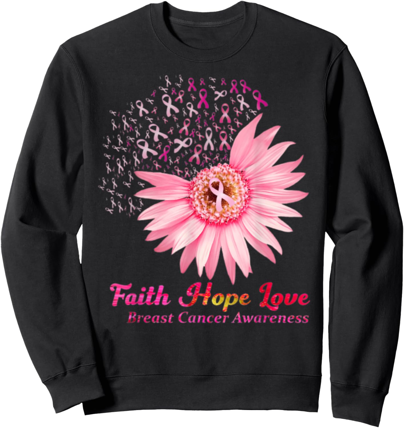 Faith Hope Love Breast Cancer Awareness Flower Pin Sweatshirt - Sweatshirt | Black