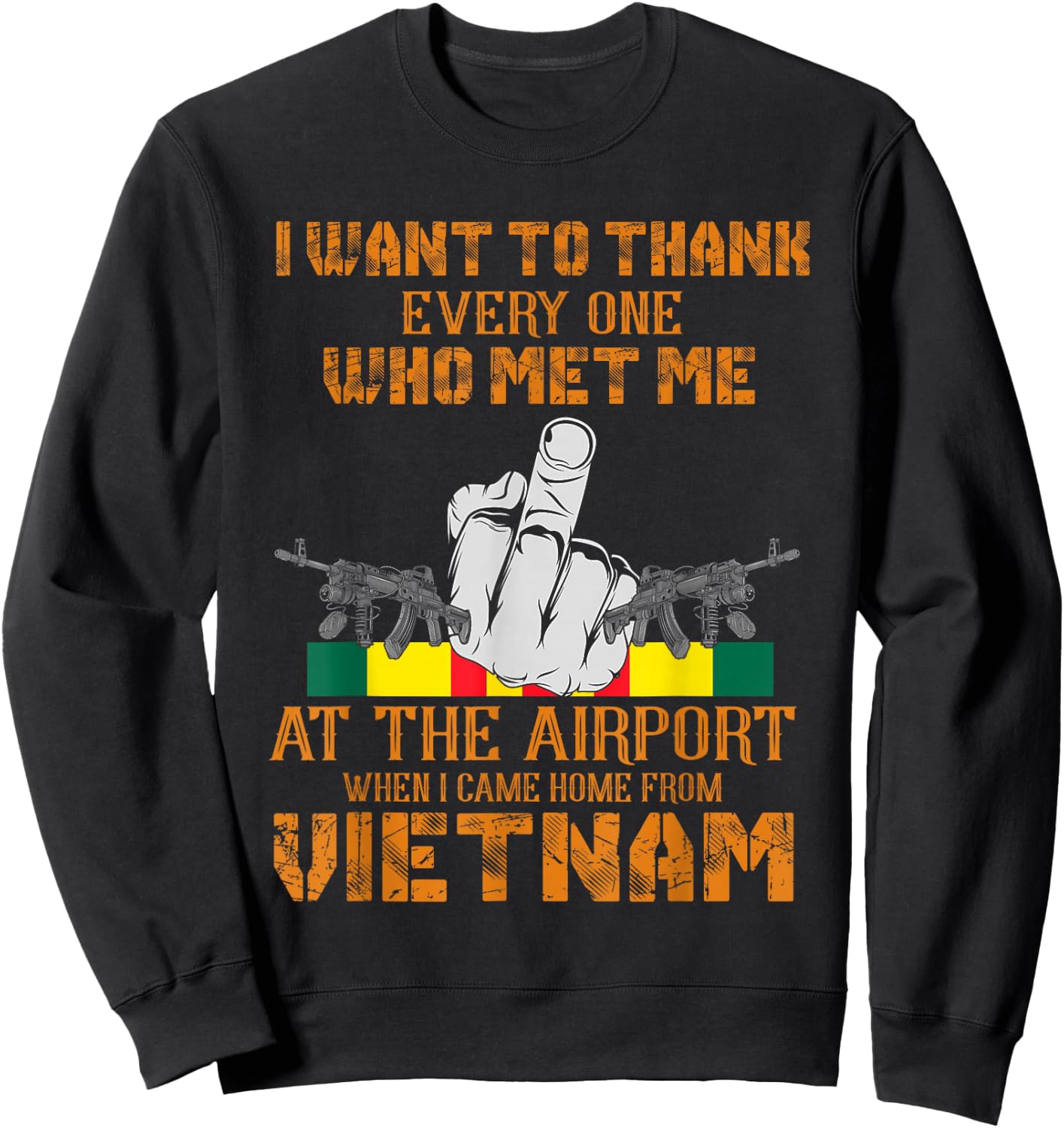 Want To Thank Someone When I Came Home From Vietnam Sweatshirt - Sweatshirt | Black