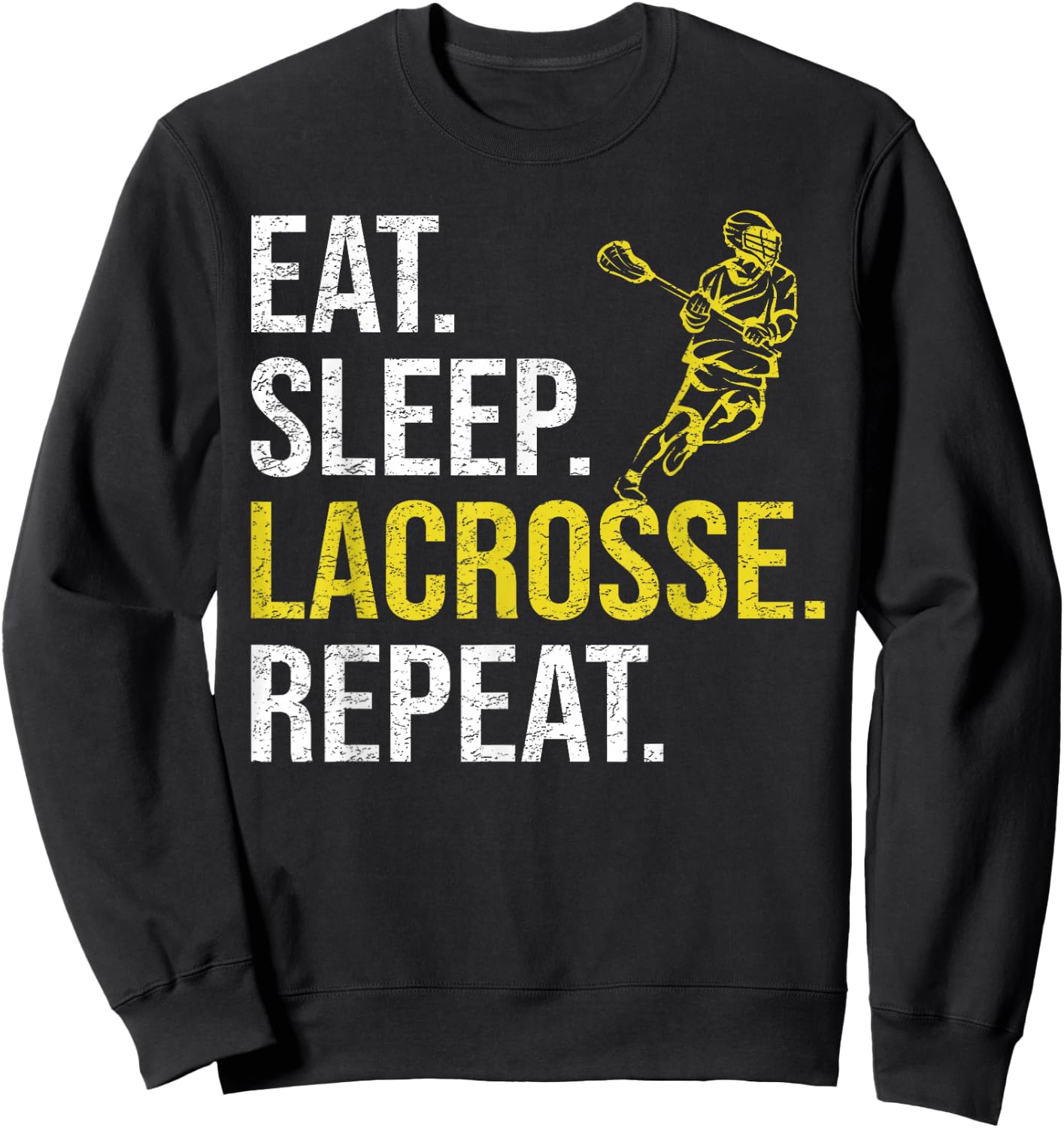Eat Sleep Lacrosse Repeat Sports Team Gifts Men Fathers Day Sweatshirt - Sweatshirt | Black