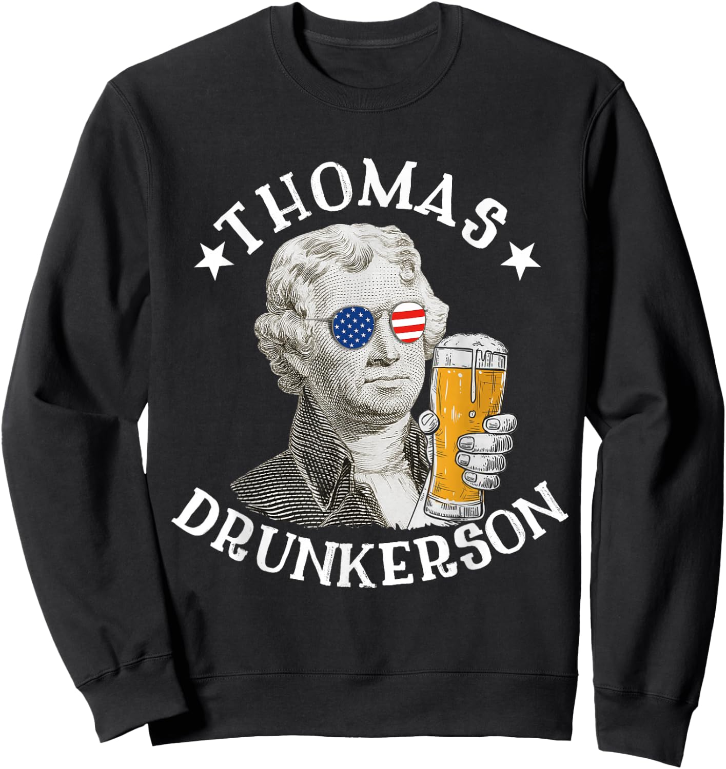 Thomas Drunkerson President Thomas Jefferson Drinking Beer Sweatshirt - Sweatshirt | Black