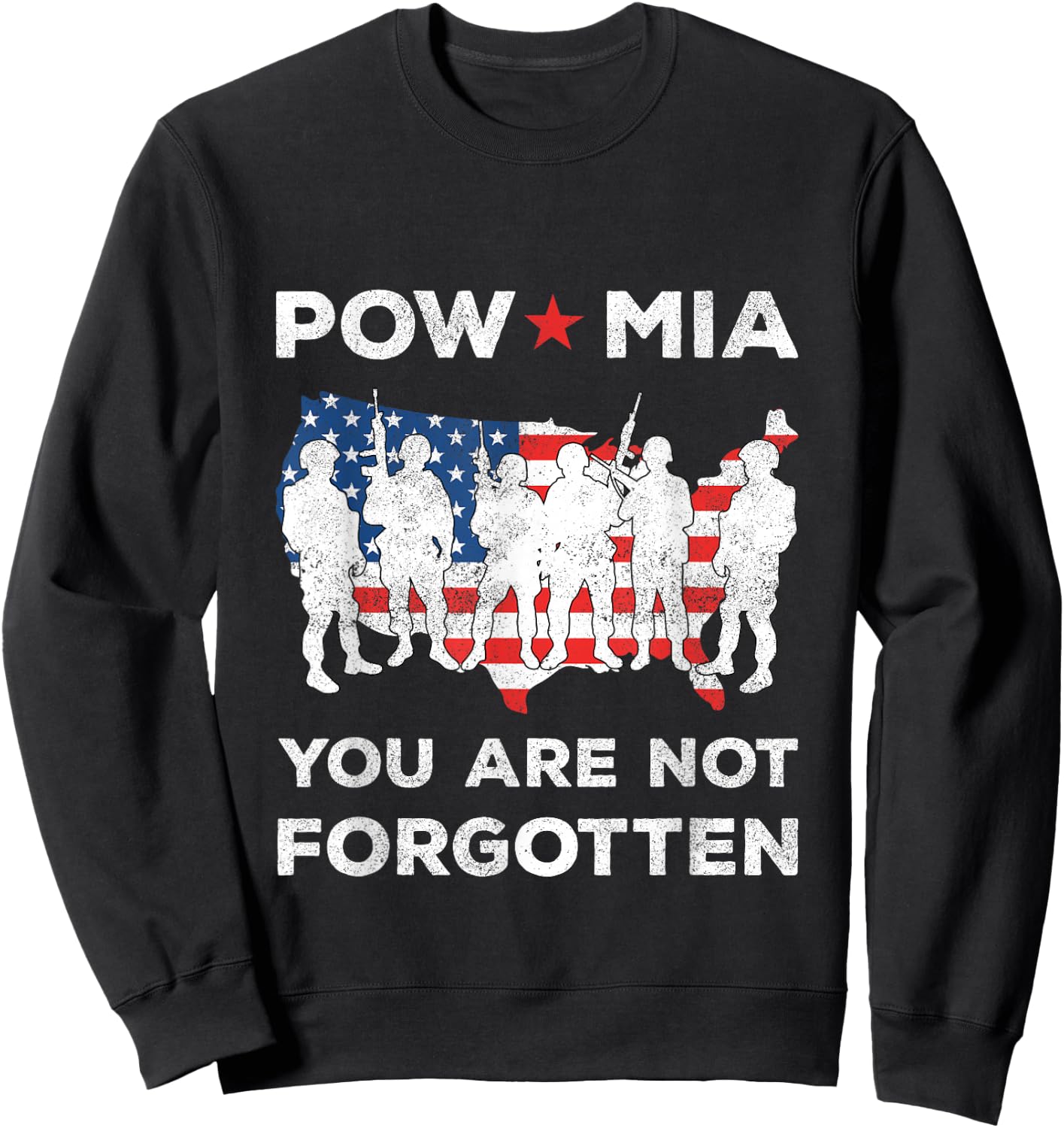 POW MIA You Are Not Forgotten American Flag Soliders Sweatshirt - Sweatshirt | Black