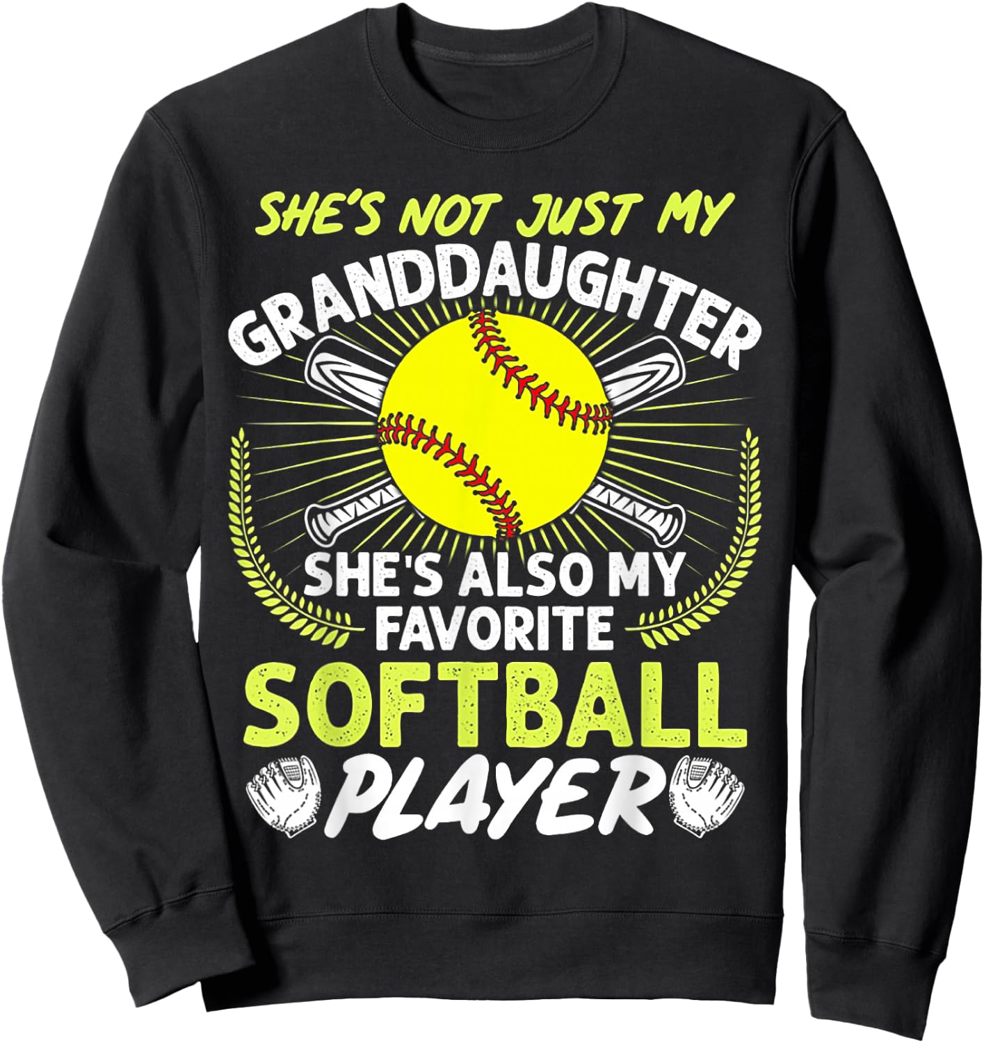 Funny My Granddaughter She's Also My Favorite Softball Sweatshirt - Sweatshirt | Black