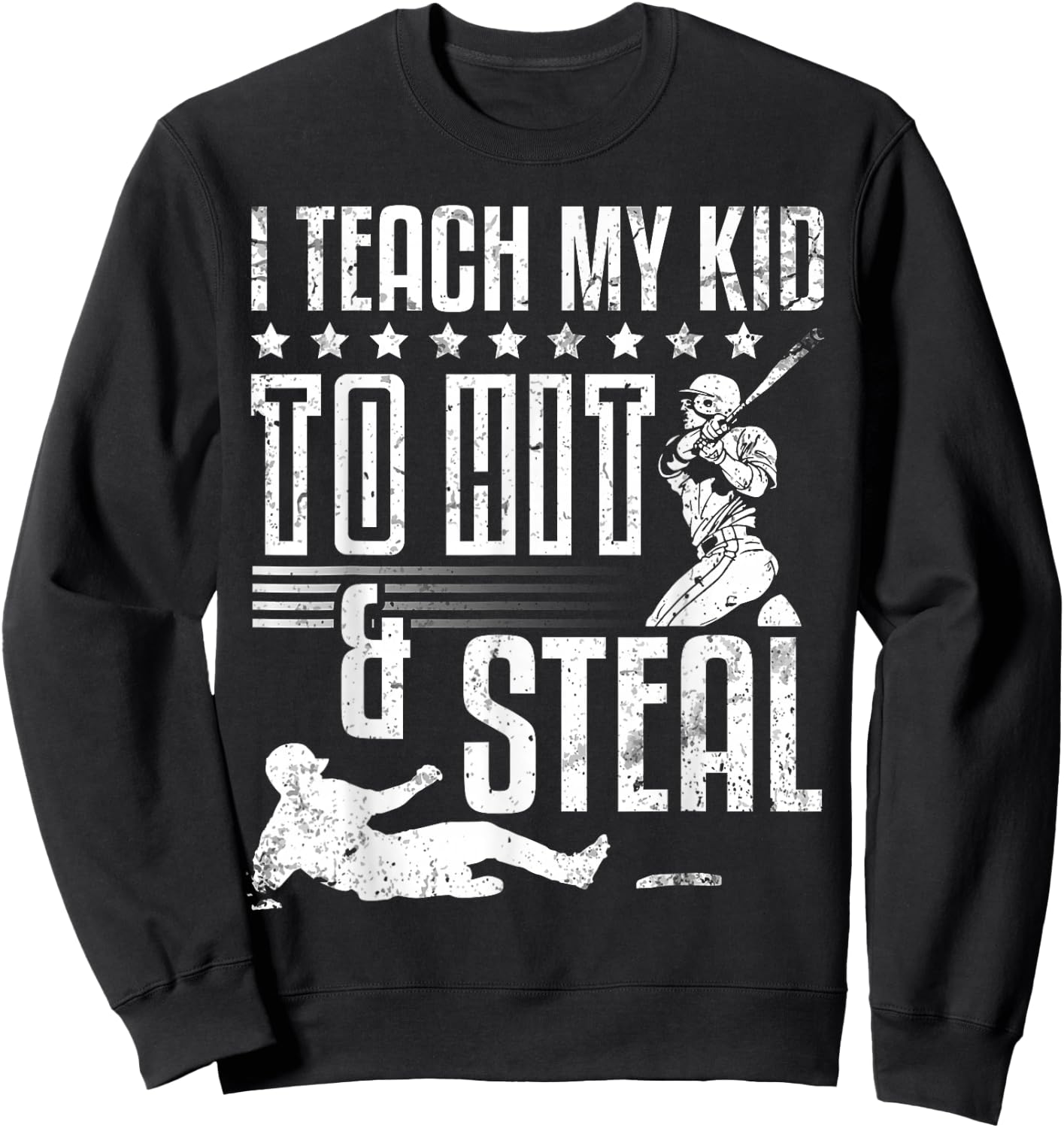 Baseball Coach Daddy Players I Teach My Kid To Hit And Steal Sweatshirt - Sweatshirt | Black