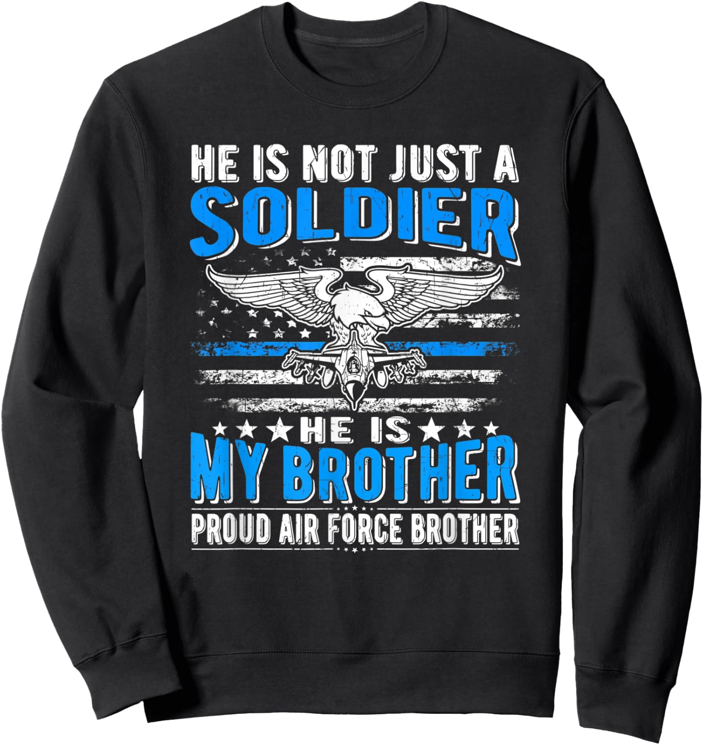 My Brother Is A Soldier Hero - Proud Air Force Brother Gift Sweatshirt - Sweatshirt | Black