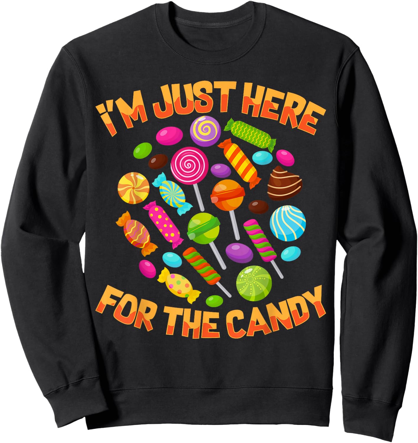 I'm Just Here for The Candy Funny Halloween Pun Small Sweatshirt - Sweatshirt | Black
