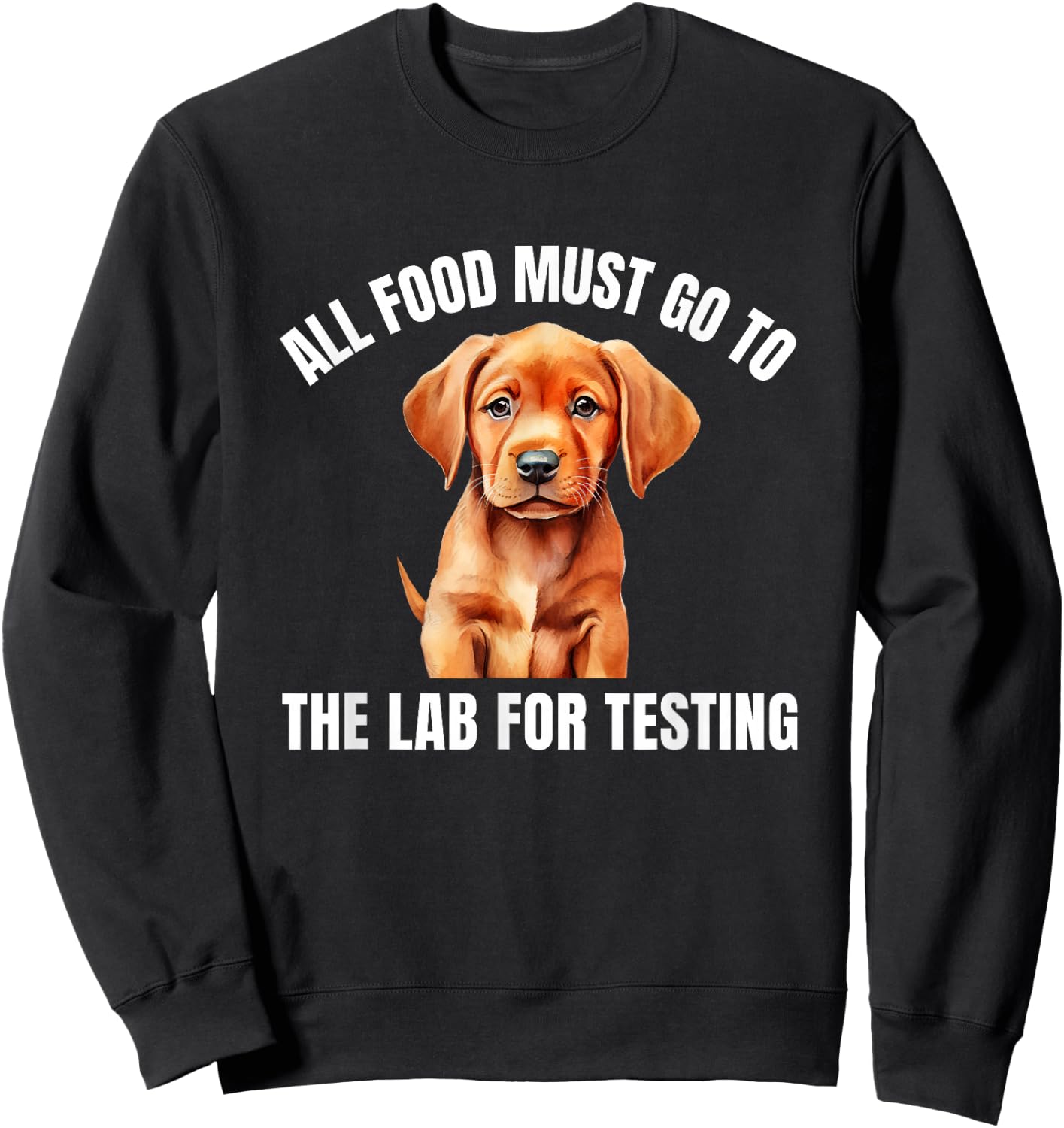 Fox Red Lab All Food Labrador Retriever Mom Dad Sweatshirt - Sweatshirt | Black