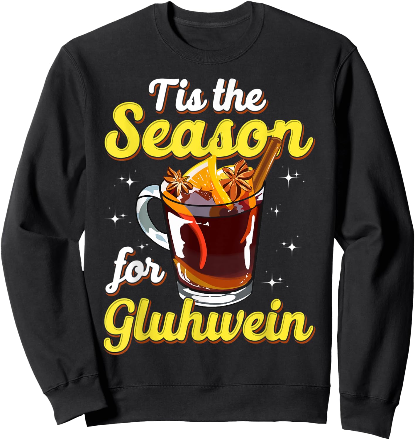 Tis The Season For Gluhwein Spiced Mulled Wine Lover Gift Sweatshirt - Sweatshirt | Black