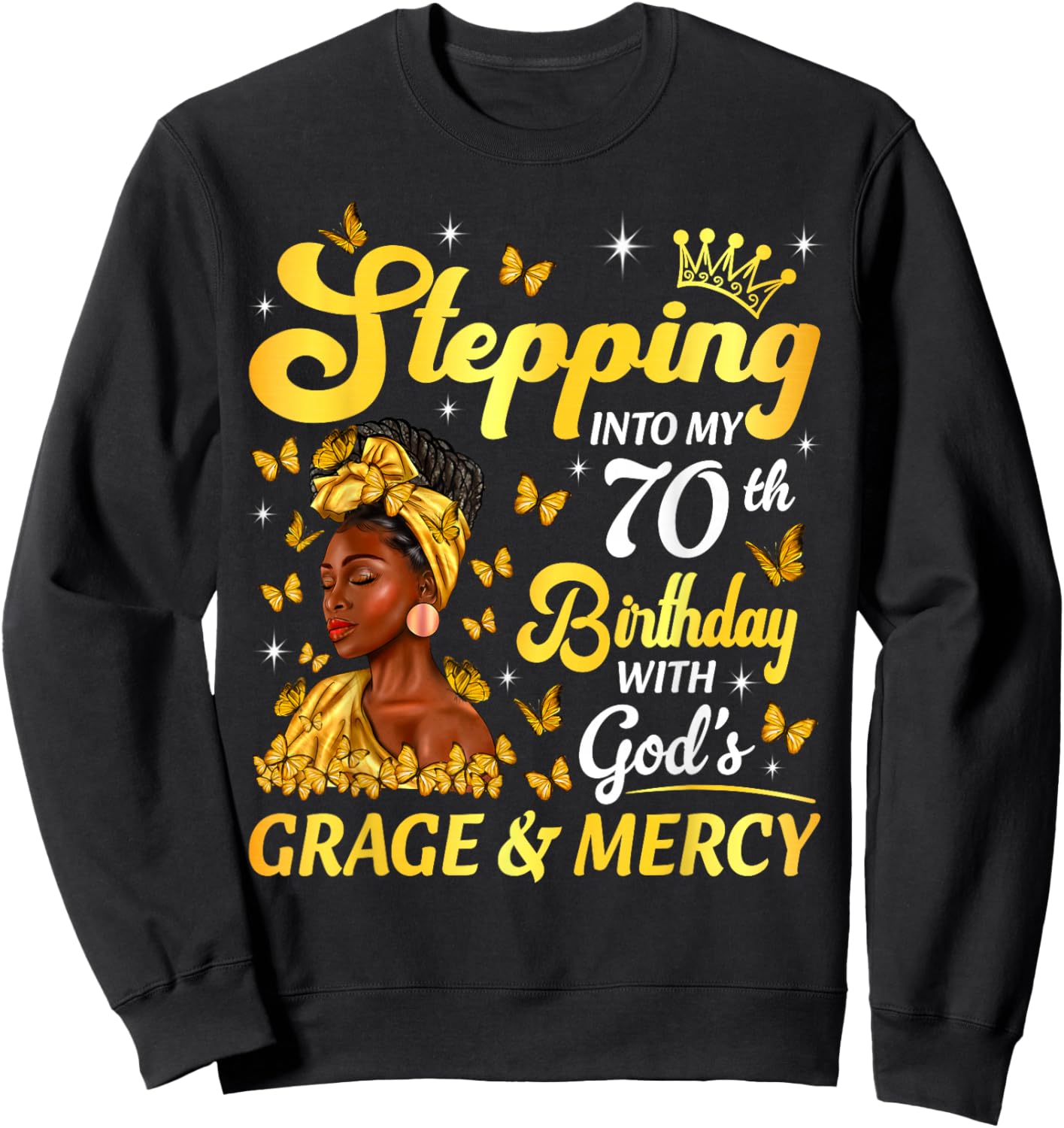 Stepping Into My 70th Birthday Afro Woman Religious Birthday Sweatshirt - Sweatshirt | Black