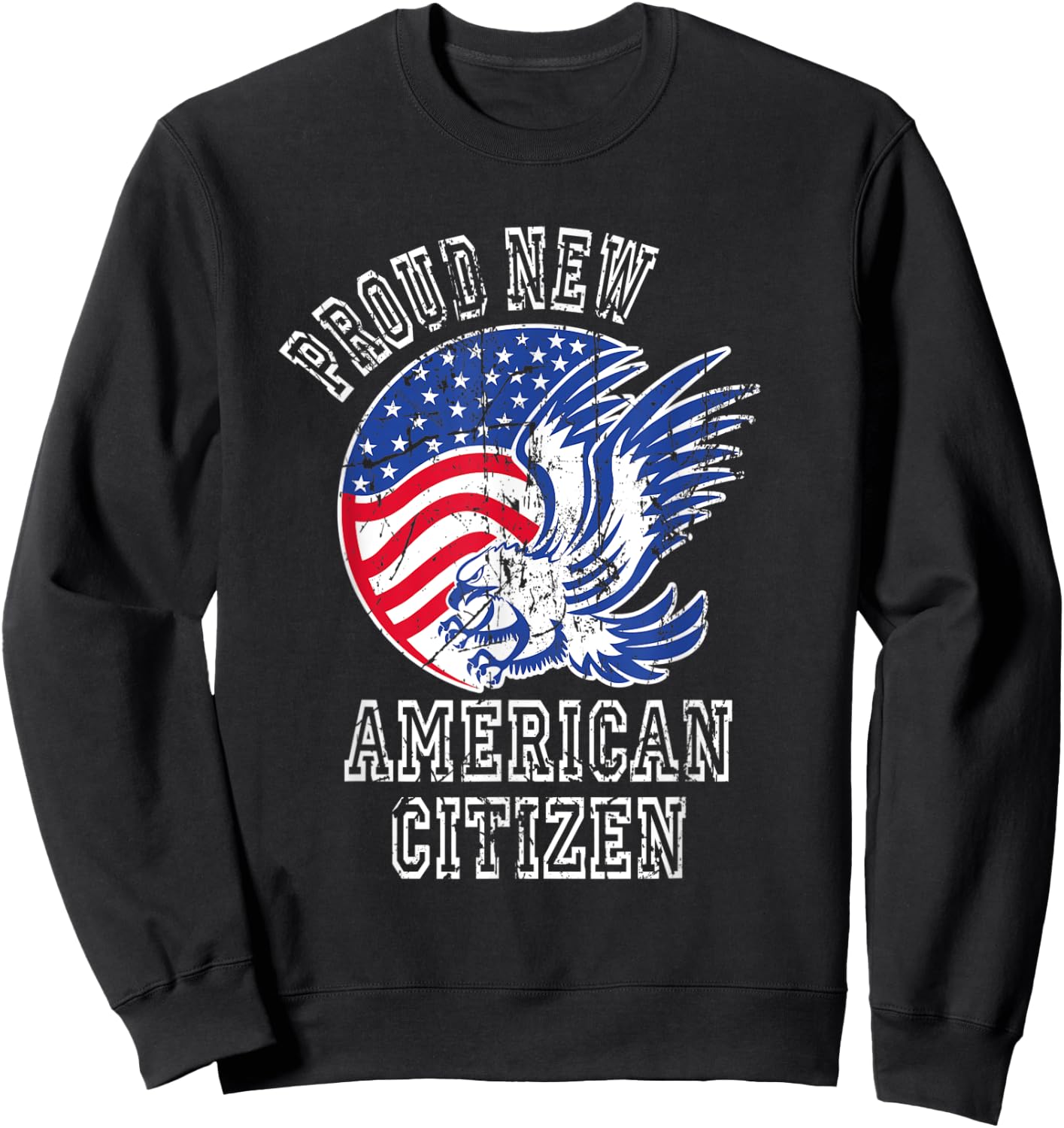 Proud New American Citizen Naturalized Citizen Sweatshirt - Sweatshirt | Black