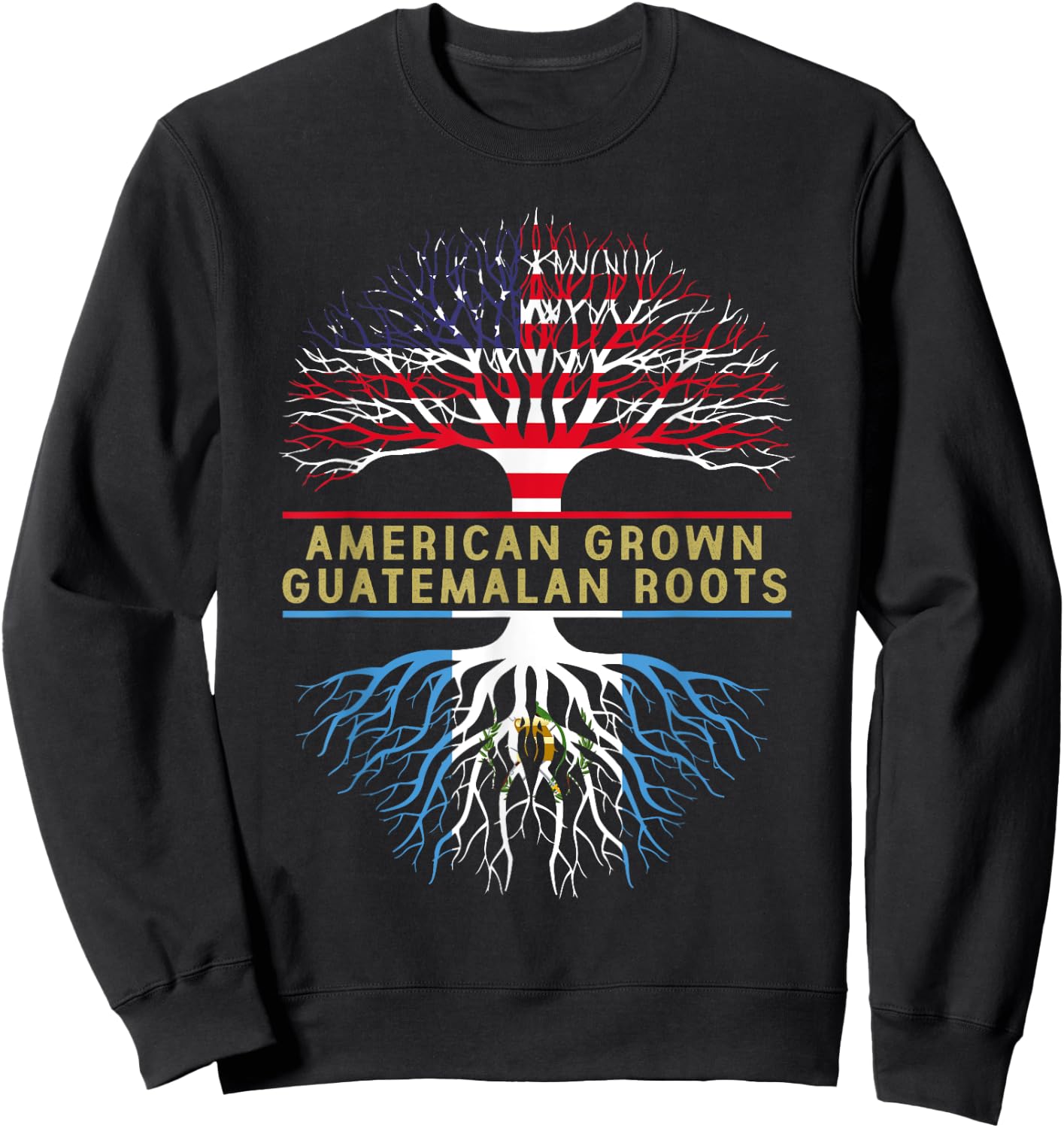 American Grown Guatemalan Roots America Guatemala Tree Flag Sweatshirt - Sweatshirt | Black