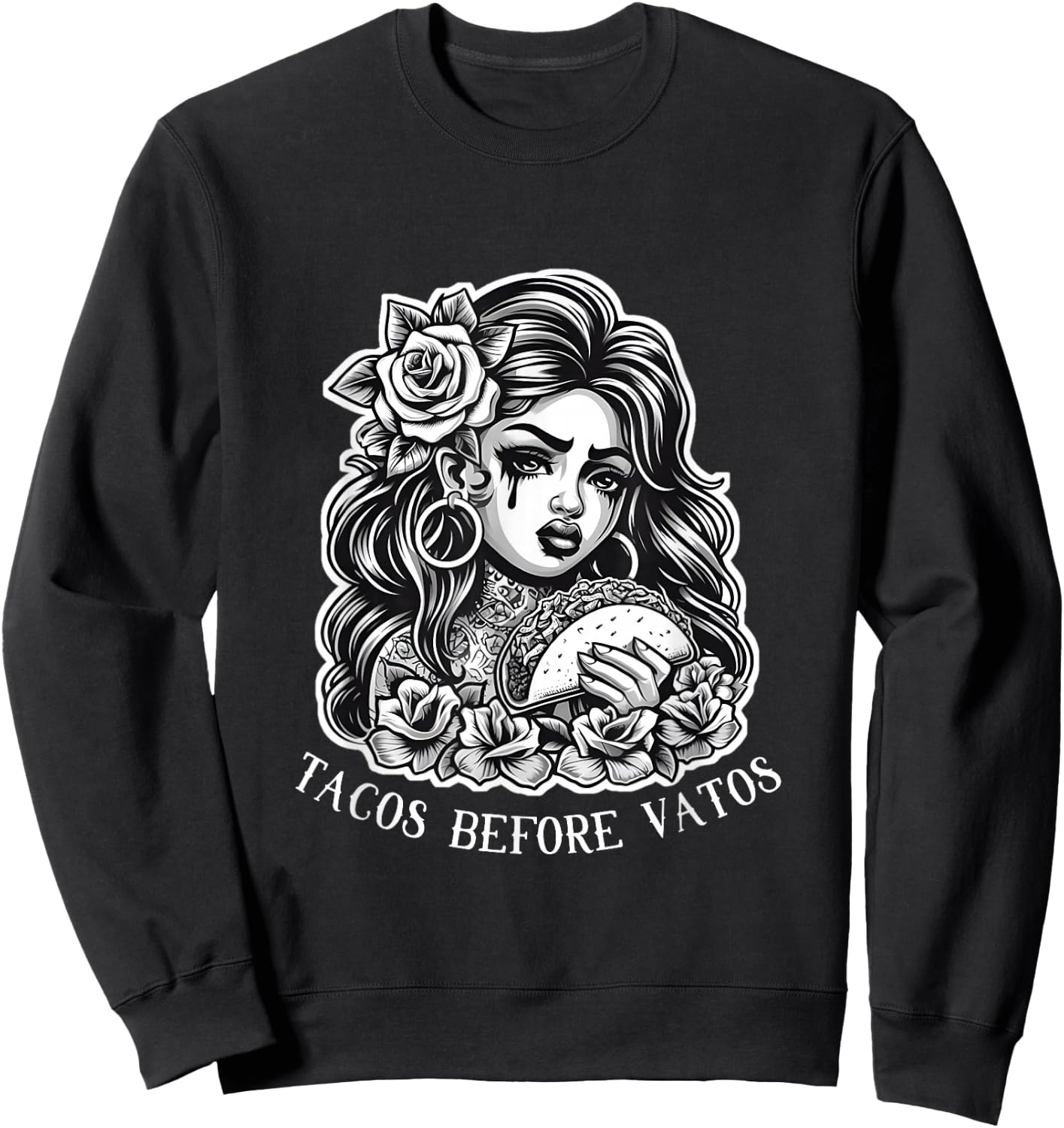 Tacos Before Vatos Sad Chola Latina Chicana Floral Sweatshirt - Sweatshirt | Black