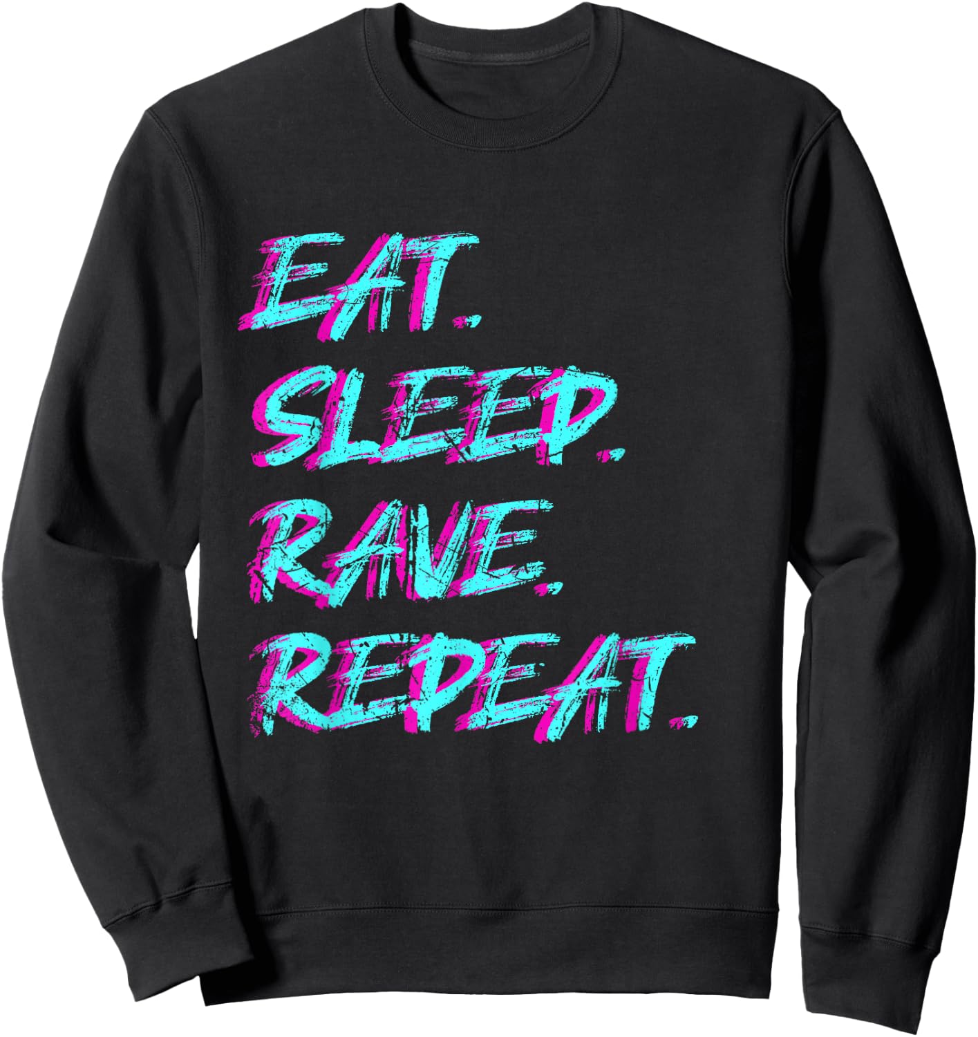 Eat Sleep Rave Repeat Tekke Raver Party Techno Girl Rave Sweatshirt - Sweatshirt | Black