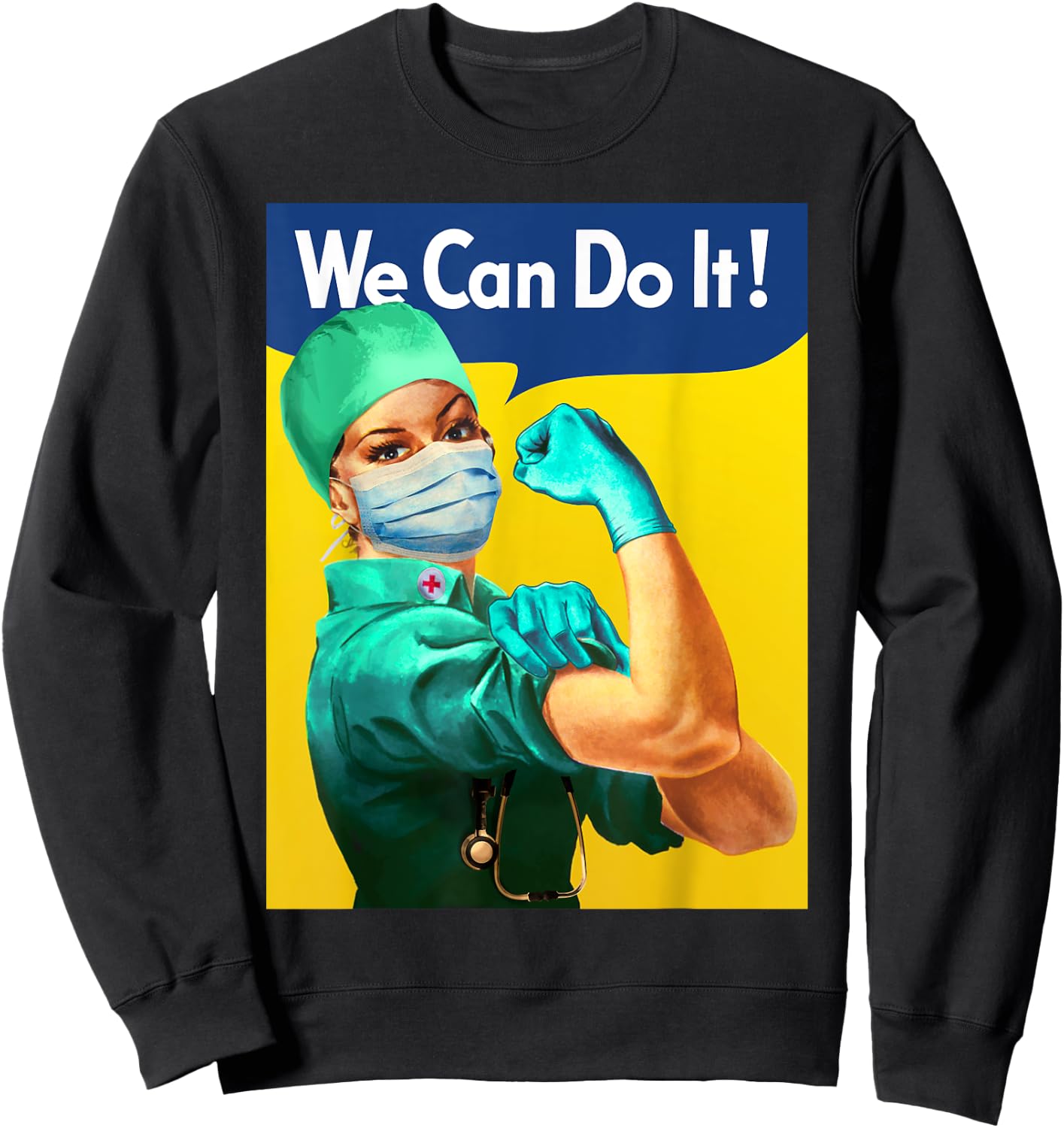 Medical Rosie - We Can Do It - Nurse Appreciation Sweatshirt - Sweatshirt | Black