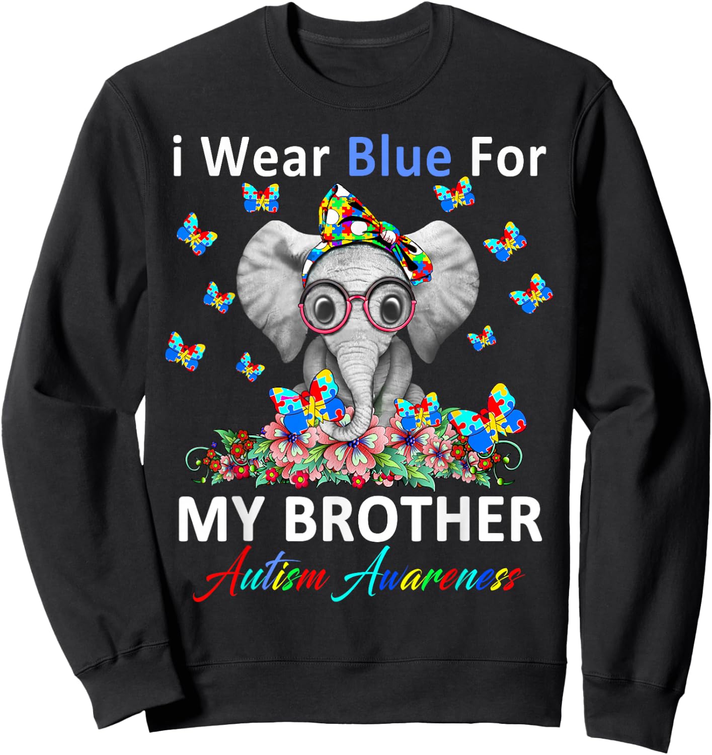 I Wear Blue For My Brother Autism Awareness Gifts Sweatshirt - Sweatshirt | Black