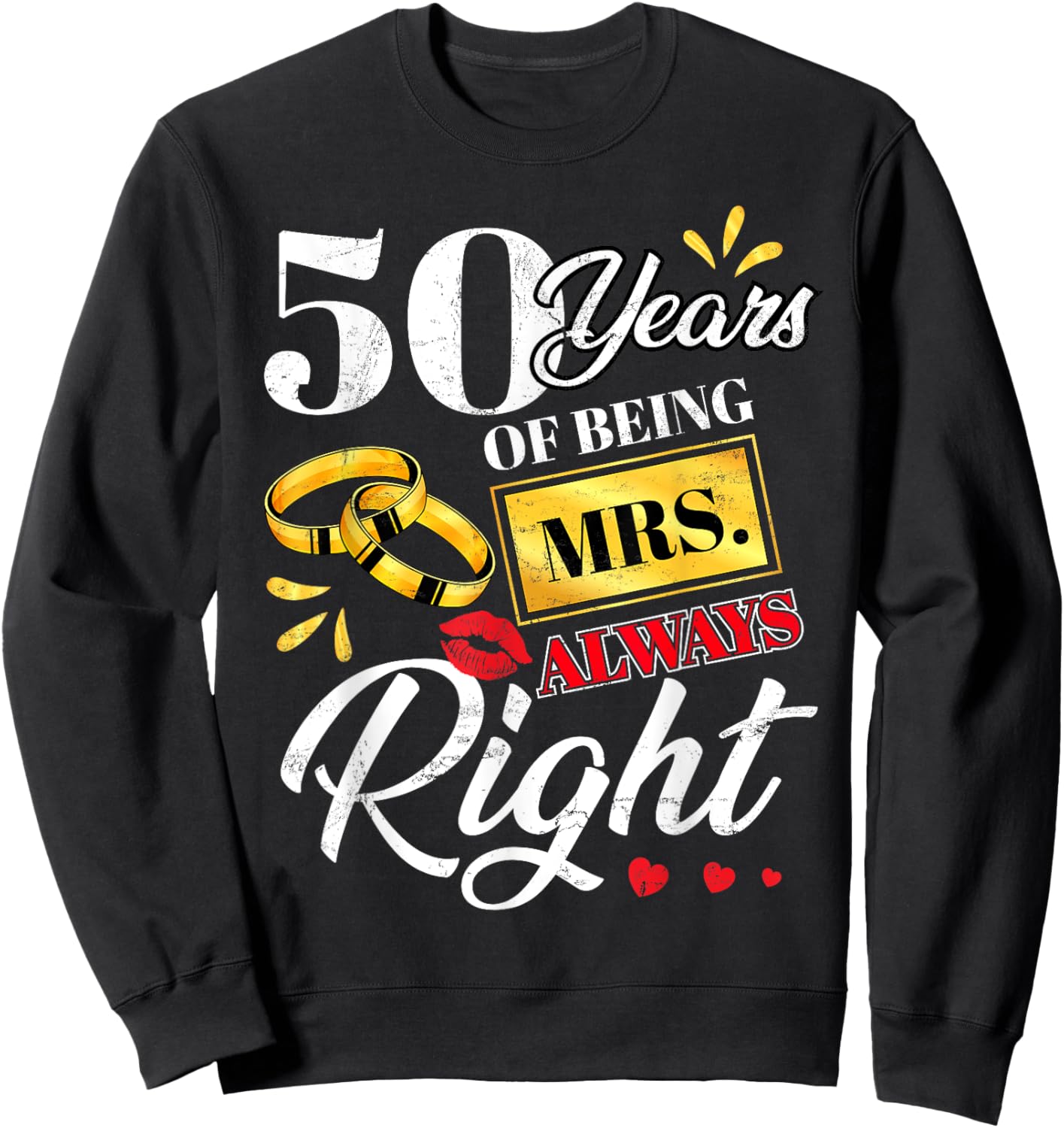 50 Years Being Mrs. Always Right Funny Couples Anniversary Sweatshirt - Sweatshirt | Black
