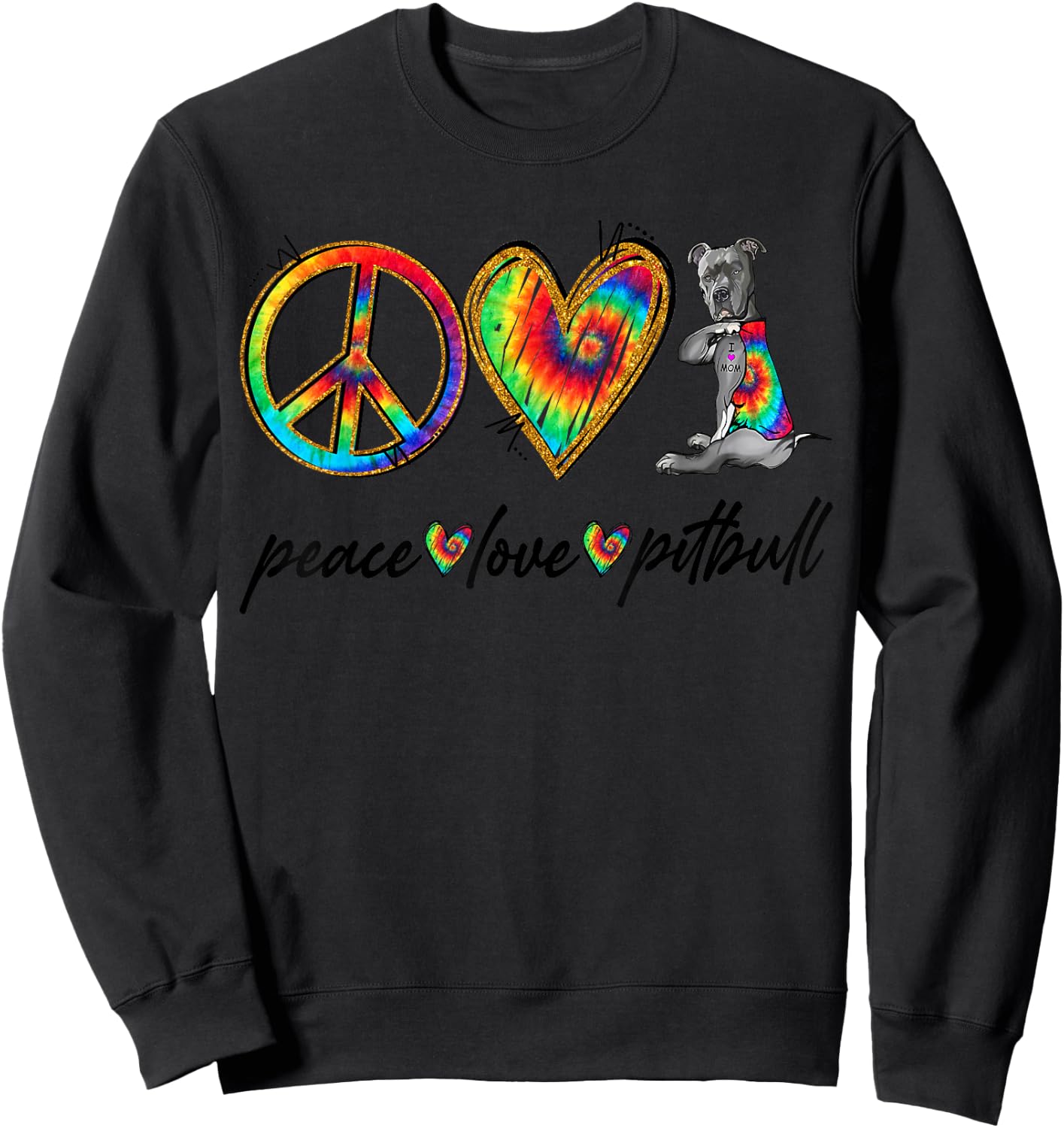 Peace Love Pitbull Tie Dye Rainbow Dog Lover Sweatshirt - Sweatshirt | Black